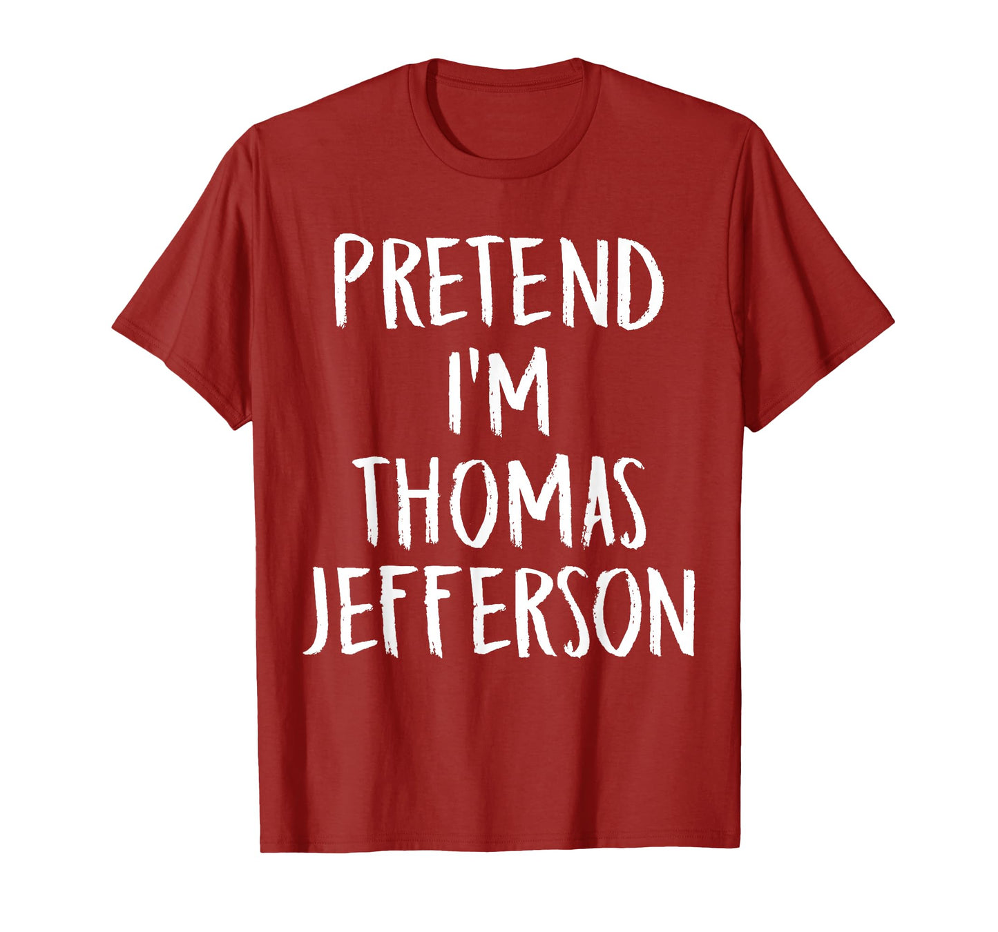 Pretend I'm Thomas Jefferson Family Halloween Party Costume T-Shirt