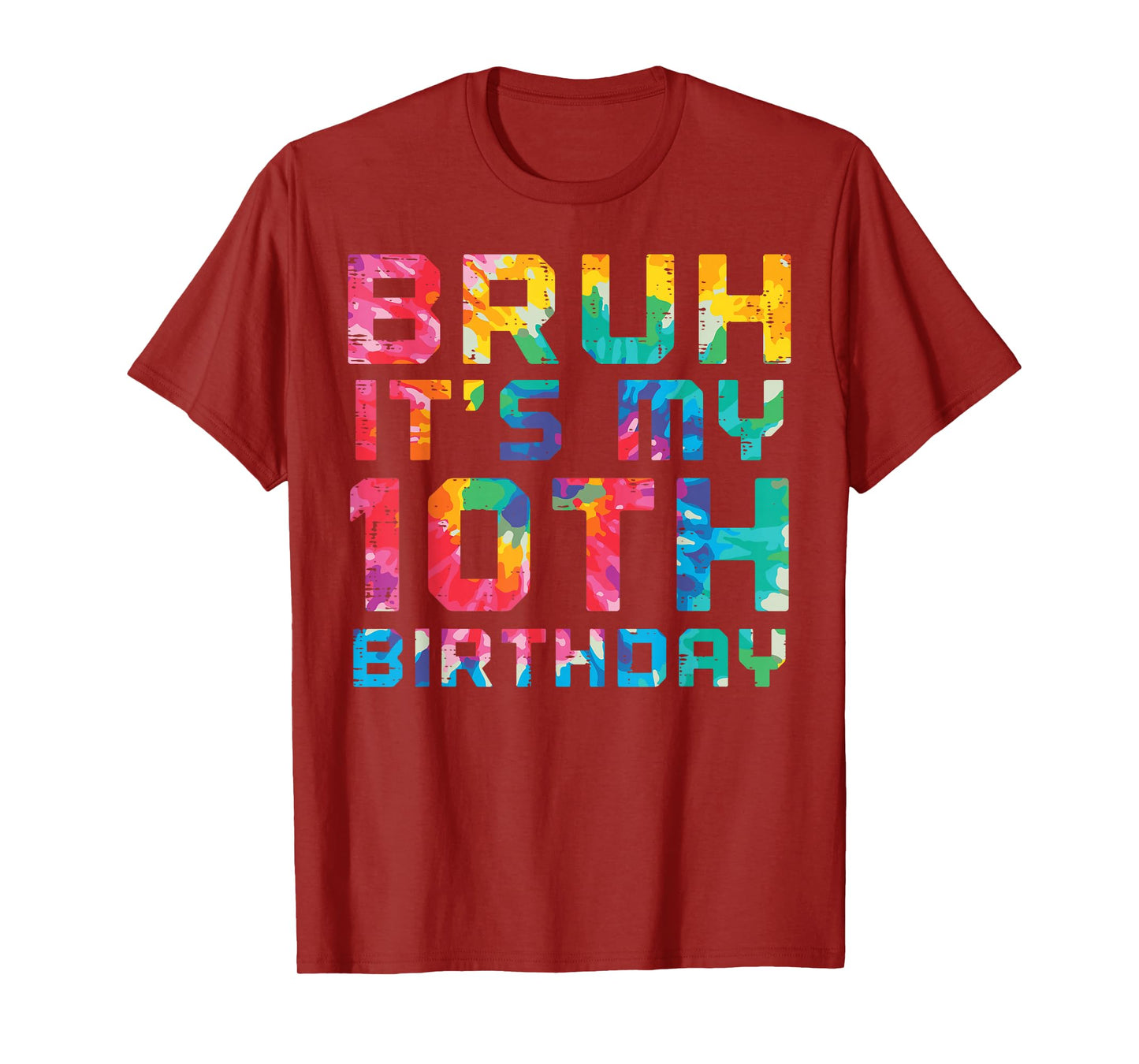 Bruh Its My 10th Birthday Tie Dye 10 Years Old Bday Girl Boy T-Shirt