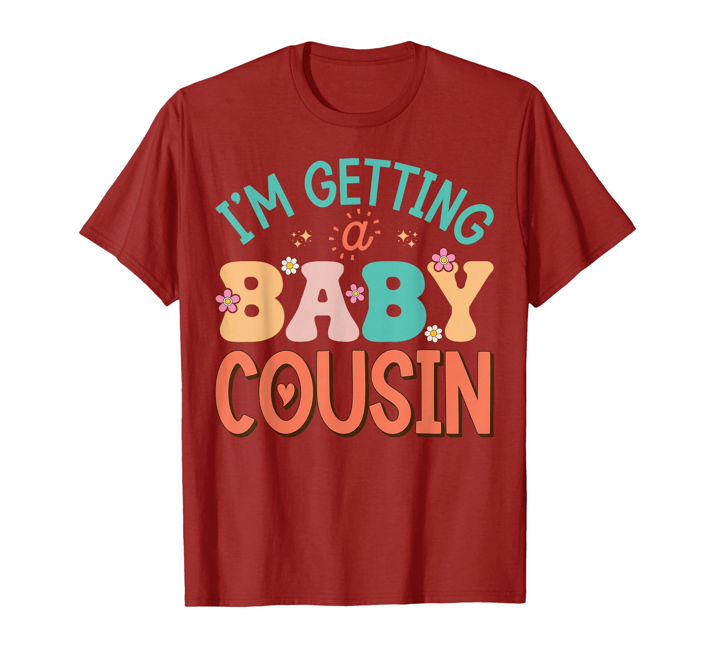 Cute I'm Getting A Baby Cousin Aunt Pregnancy Announcement T-Shirt