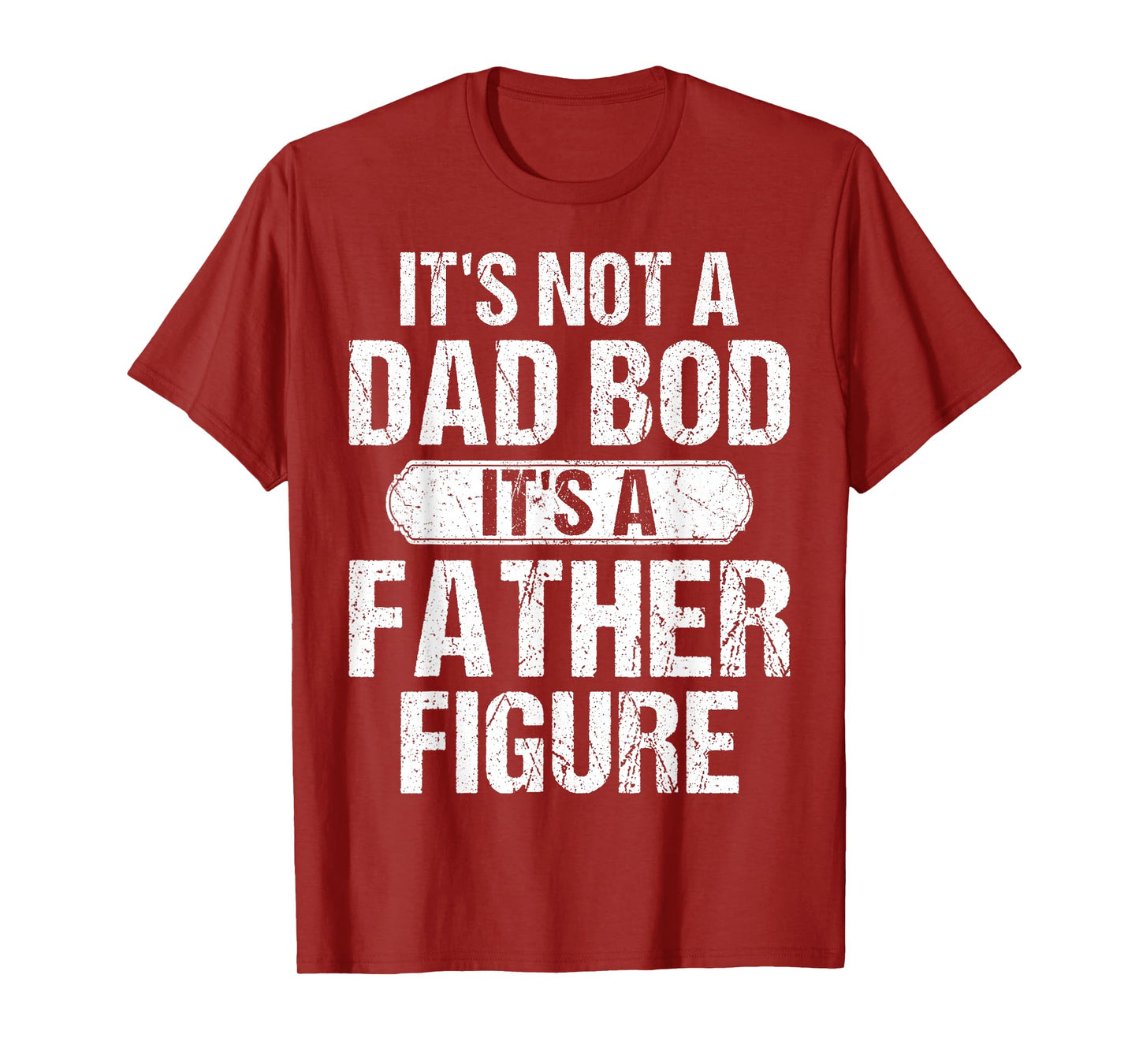 It's Not A Dad Bod It's A Father Figure Vintage Father's Day T-Shirt