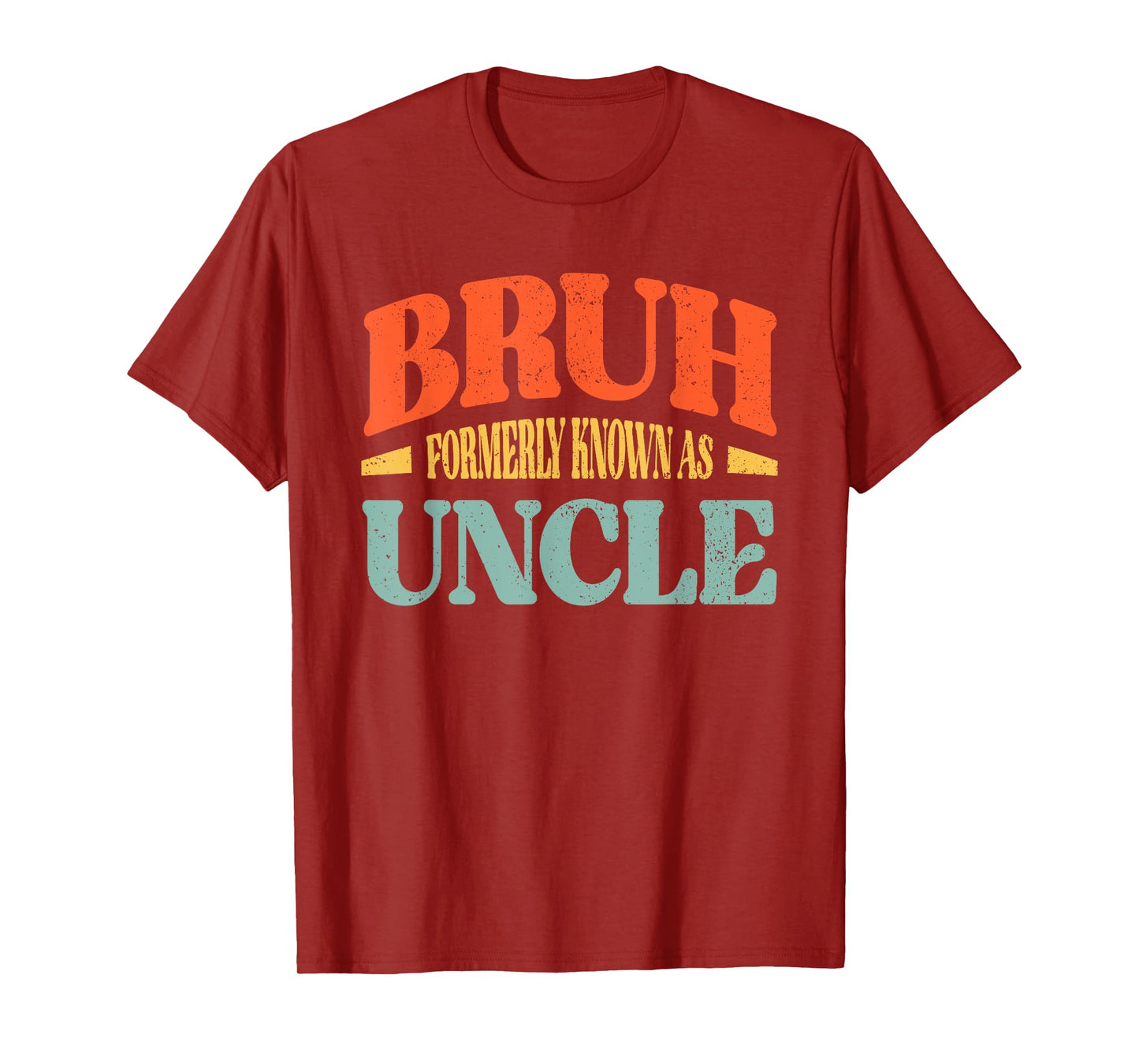 Bruh Formerly Known As Uncle Funny Uncle T-Shirt