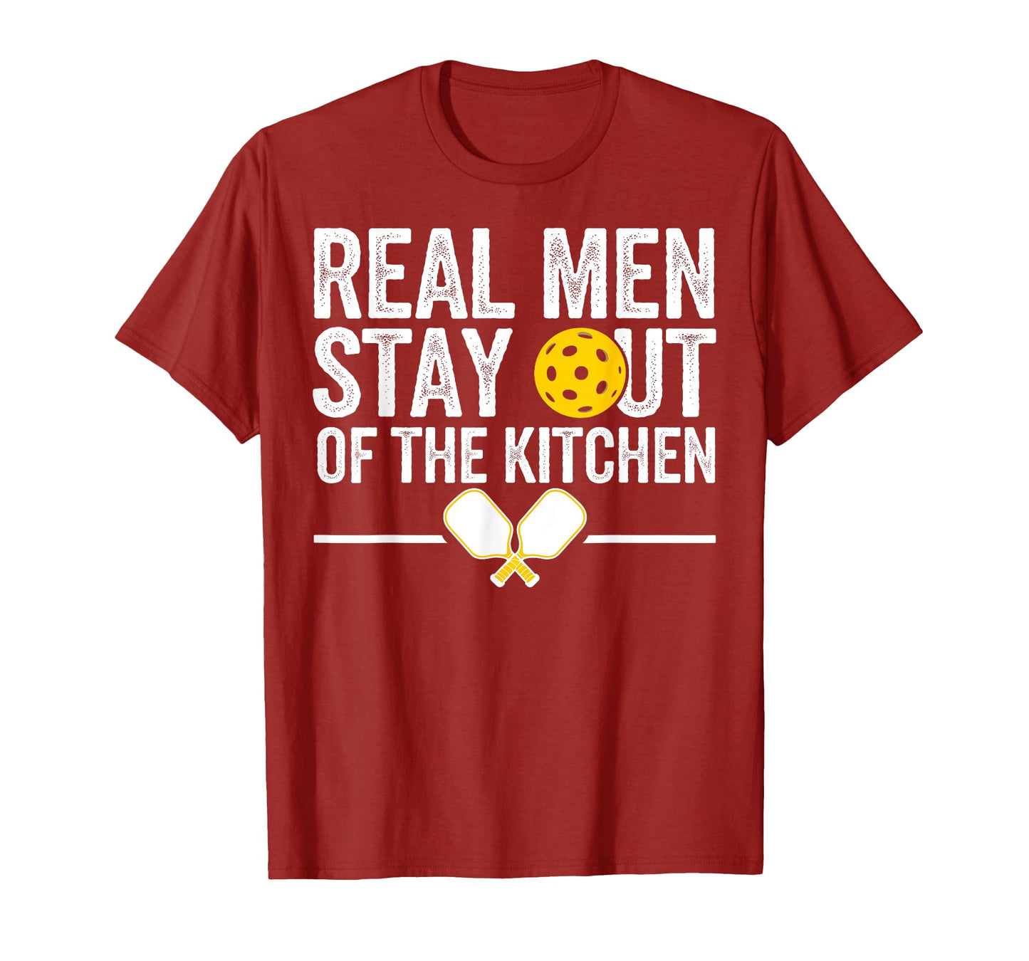 Real Men Stay Out Of The Kitchen Gifts Men Pickleball Lover T-Shirt