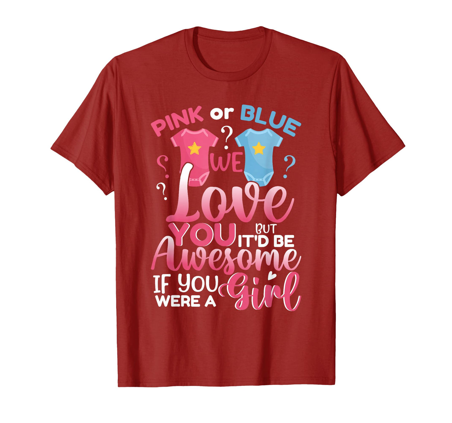 Pink Or Blue We Love You Team Girl Funny Gender Reveal Party T-Shirt