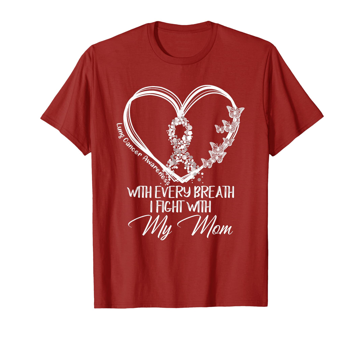 Lung Cancer Awareness With Every Breath I Fight With My Mom T-Shirt