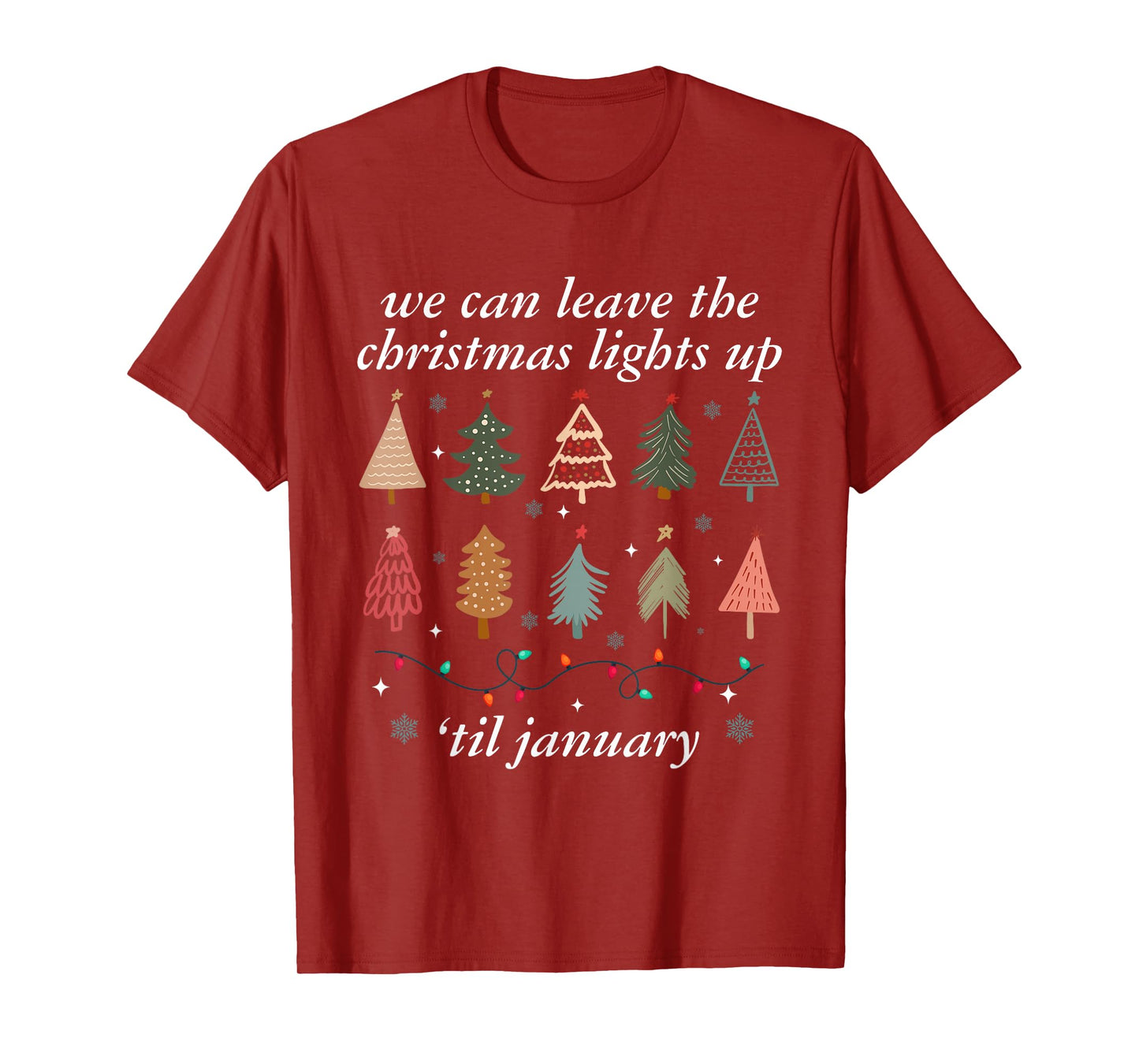 We Can Leave The Christmas Lights Up Til January Unisex-Adults Christmas Tree Holiday T-Shirt - Black - Small