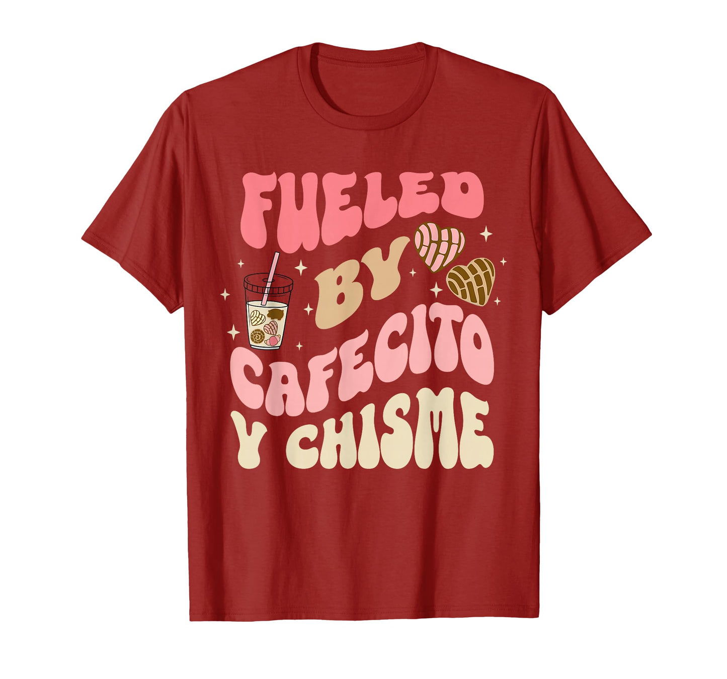 Fueled By Cafecito Y Chisme Funny Apparel T-Shirt