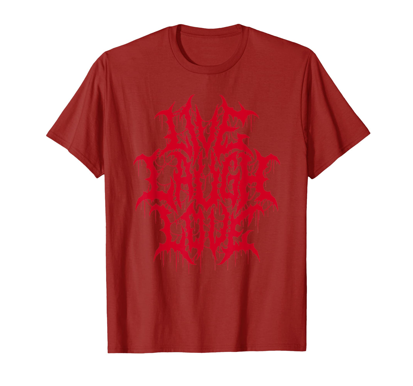 Live Laugh Love Black Metal Parody Funny Quote T-Shirt