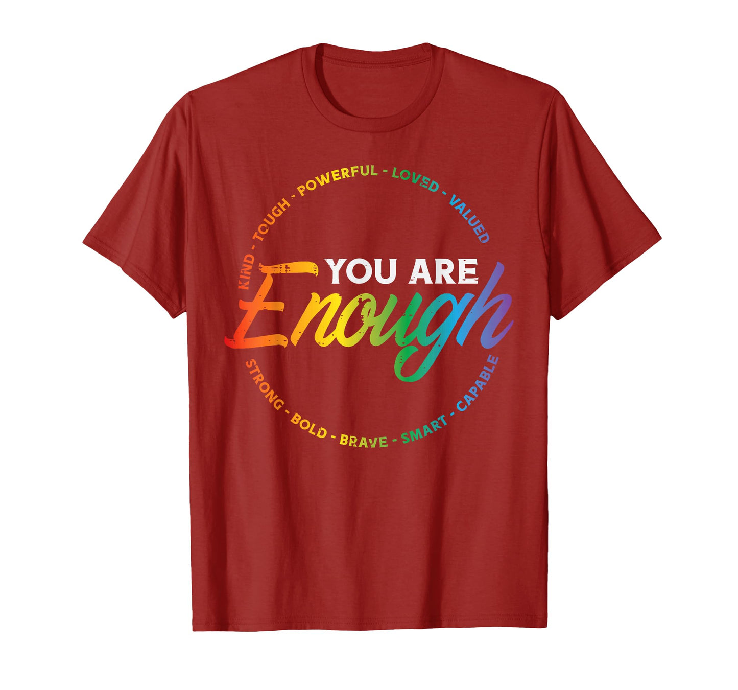 Gay You Are Enough Rainbow Pride Flag Ally LGBTQ Men Women T-Shirt