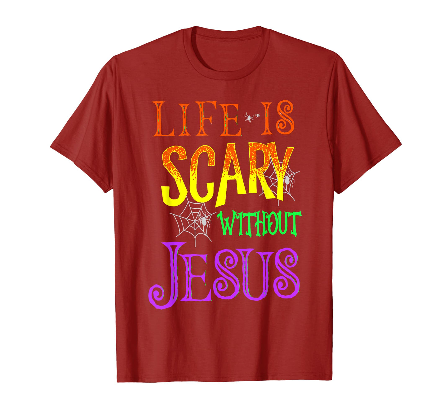 Life Is Scary Without Jesus T-Shirt