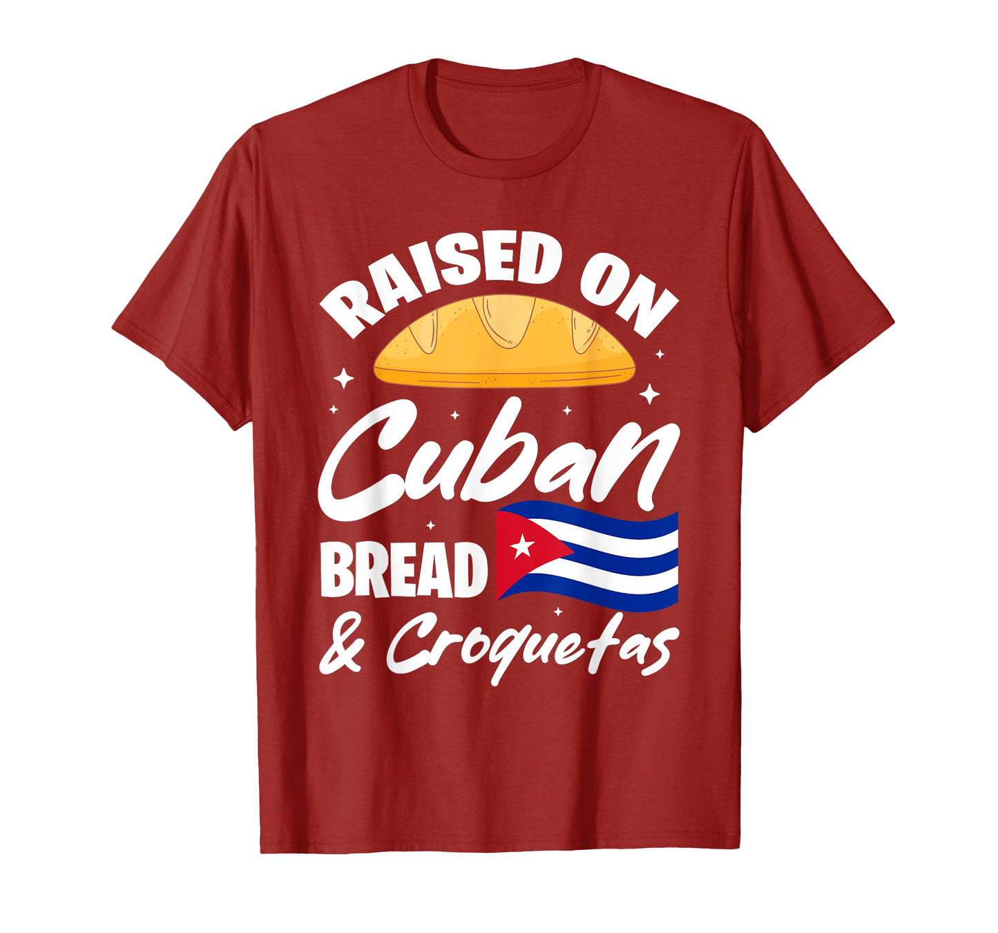 Raised On Cuban Bread & Croquetas Cuba Flag Cubano T-Shirt