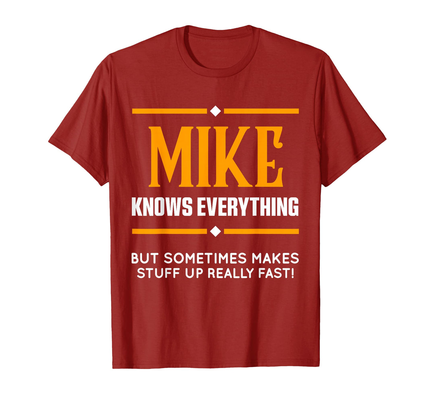 Mike Knows Everything Funny Name Personalized Mens Jokes T-Shirt