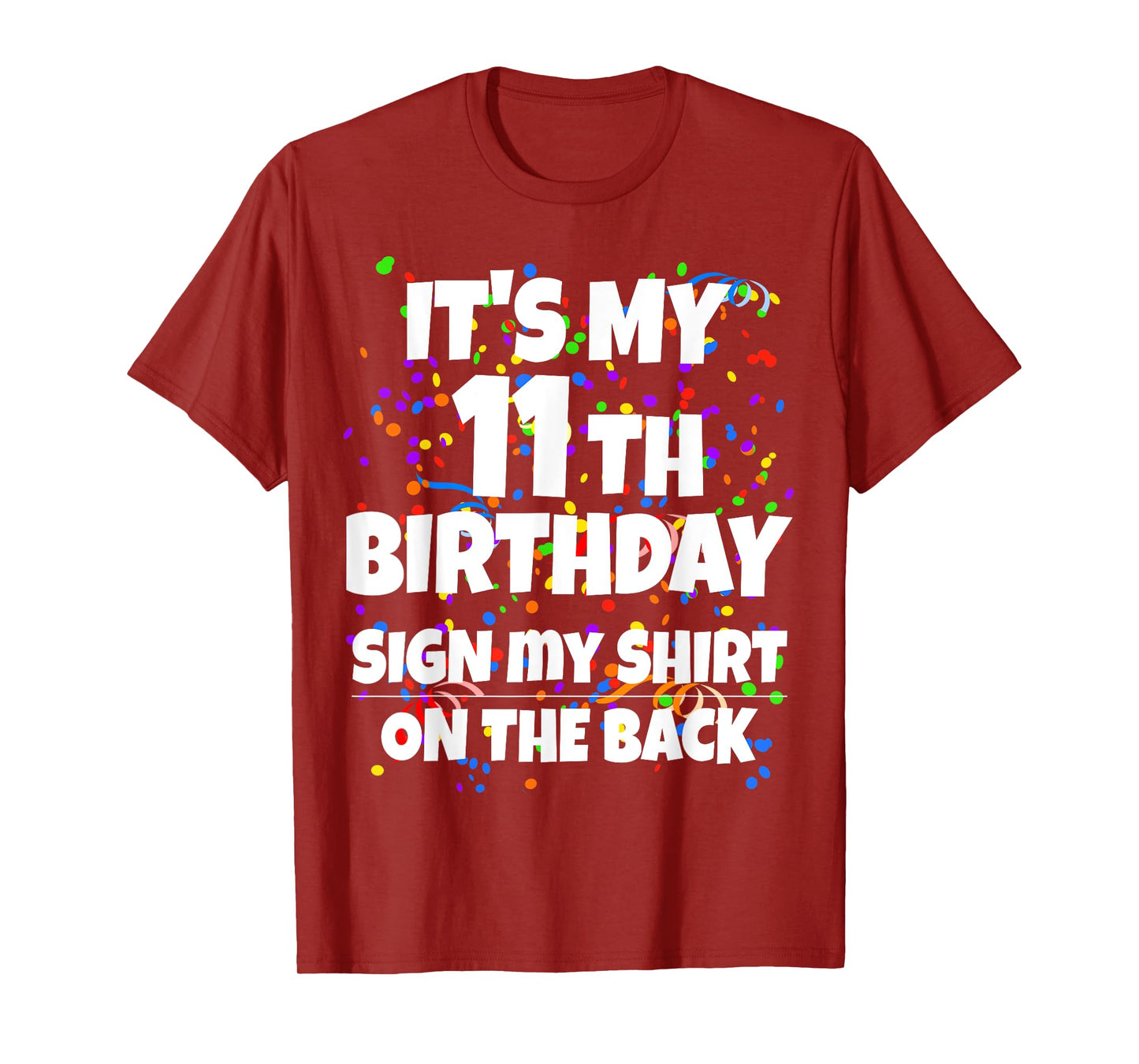 Its My 11th Birthday Sign My Shirt On The Back 11 Year Old T-Shirt