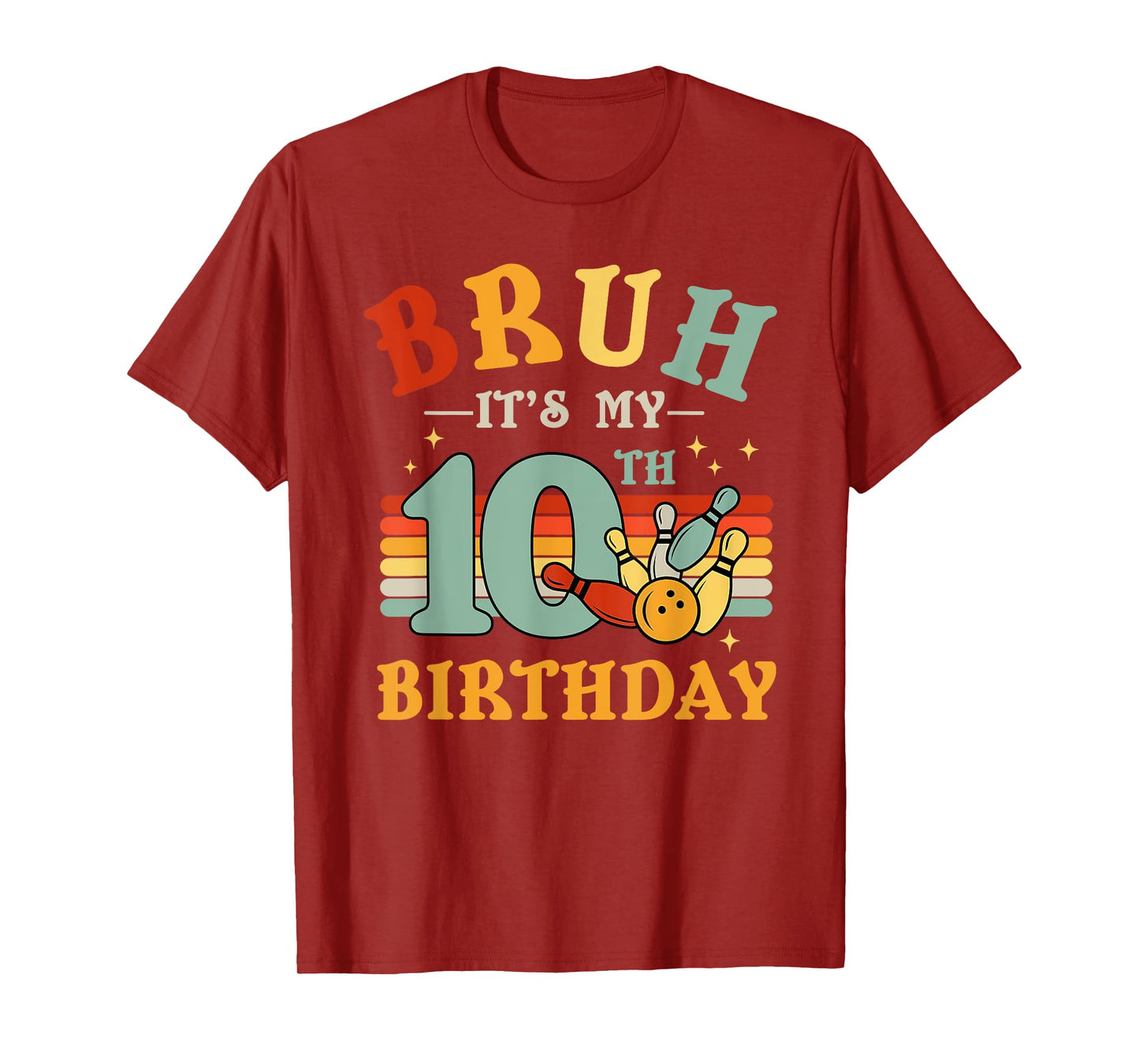 Bruh It's My 10th Birthday Year Old Bowling Party I'm 10 T-Shirt