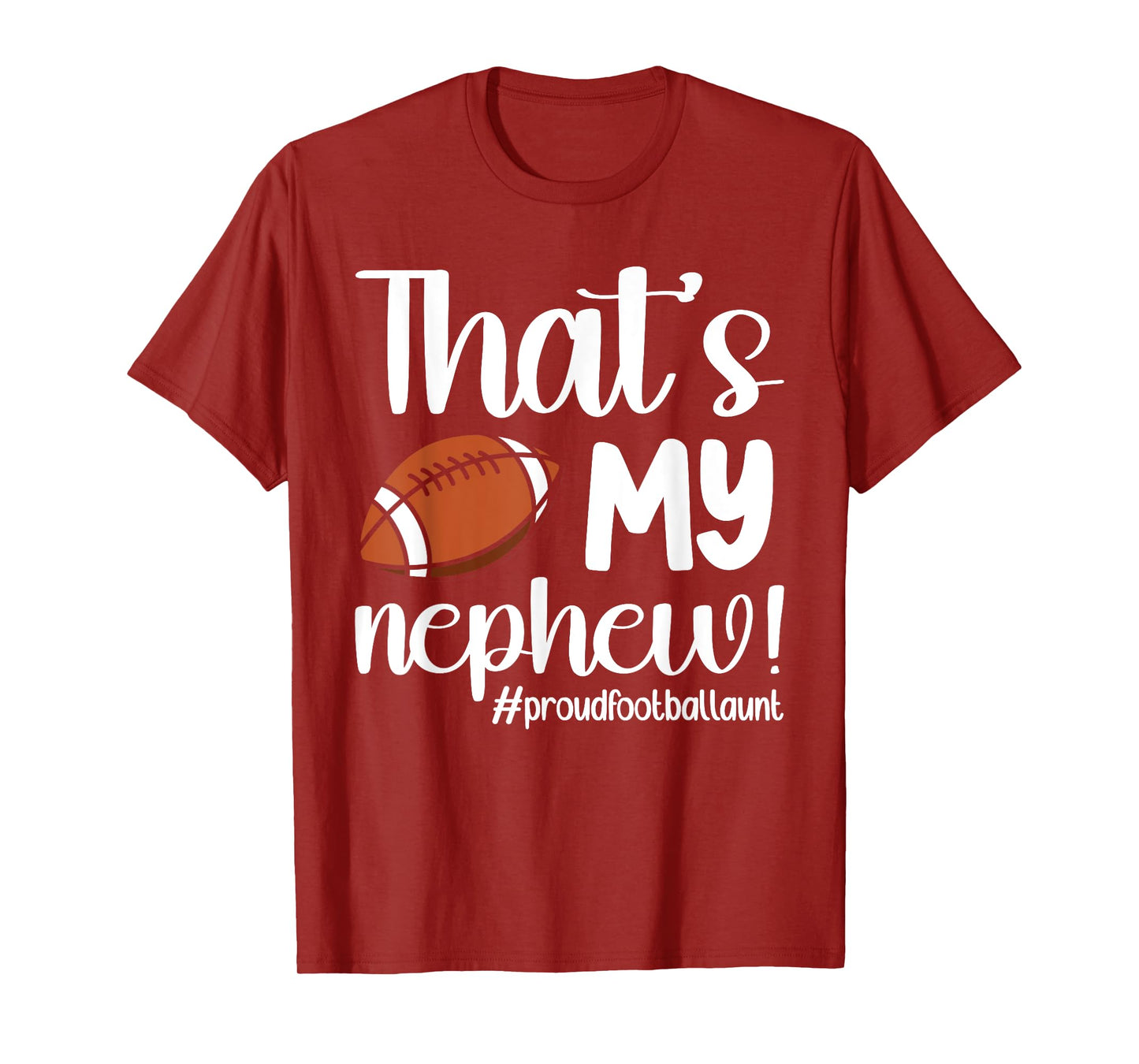 That's My Nephew | Proud Football Aunt Football Auntie T-Shirt