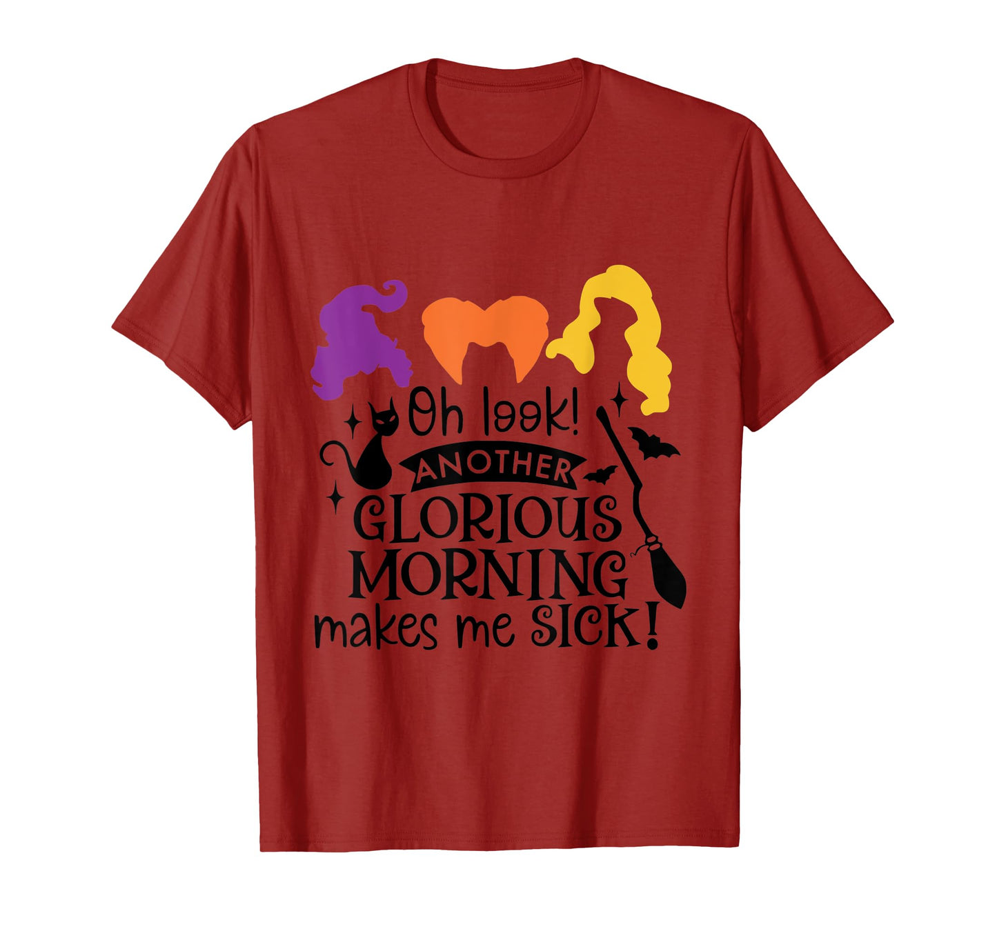 Oh Look Another Glorious Morning Makes Me Sick T-Shirt