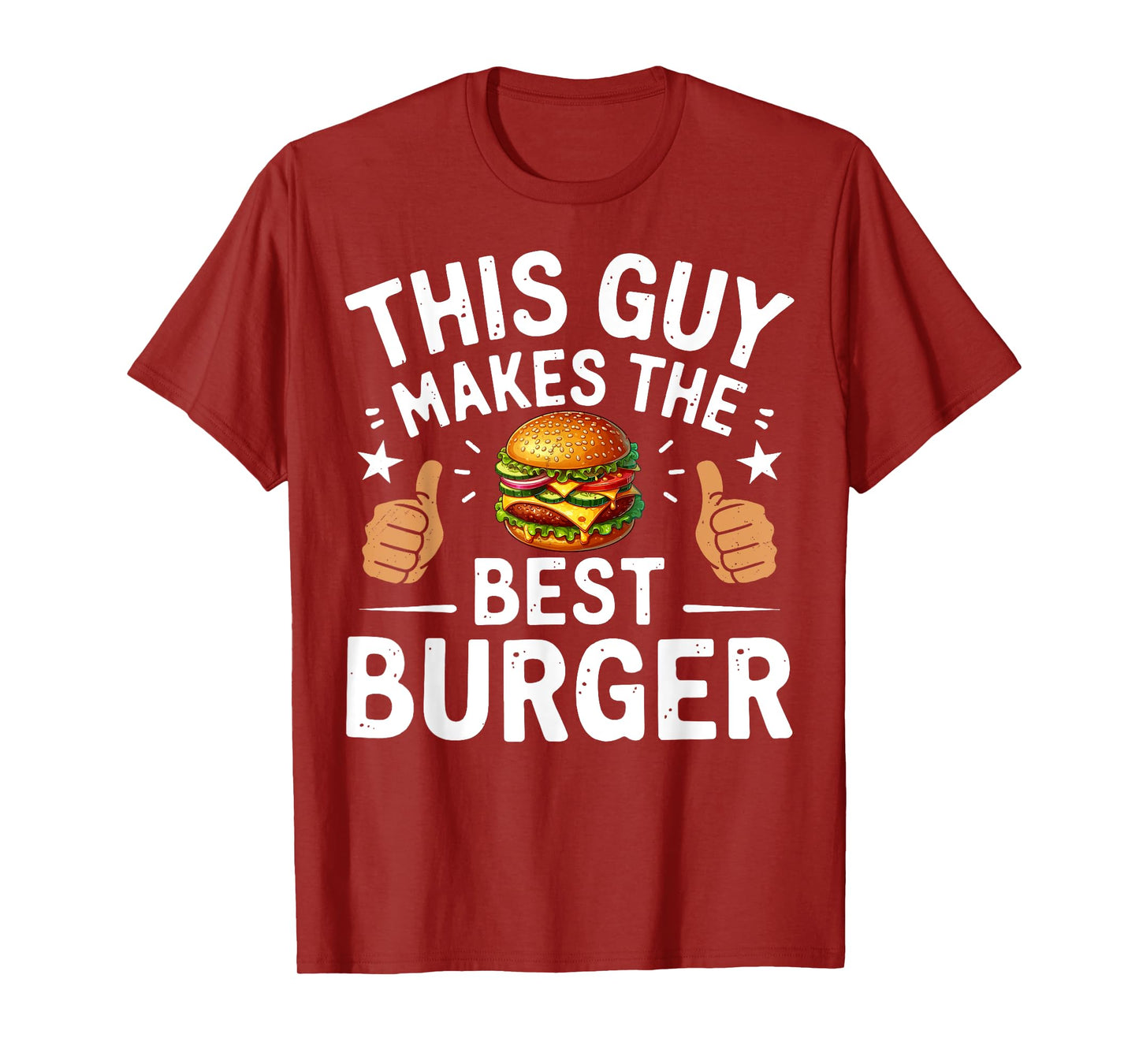 Mens This Guy Makes The Best Burger Funny Burger Grill Maker Chef T-Shirt