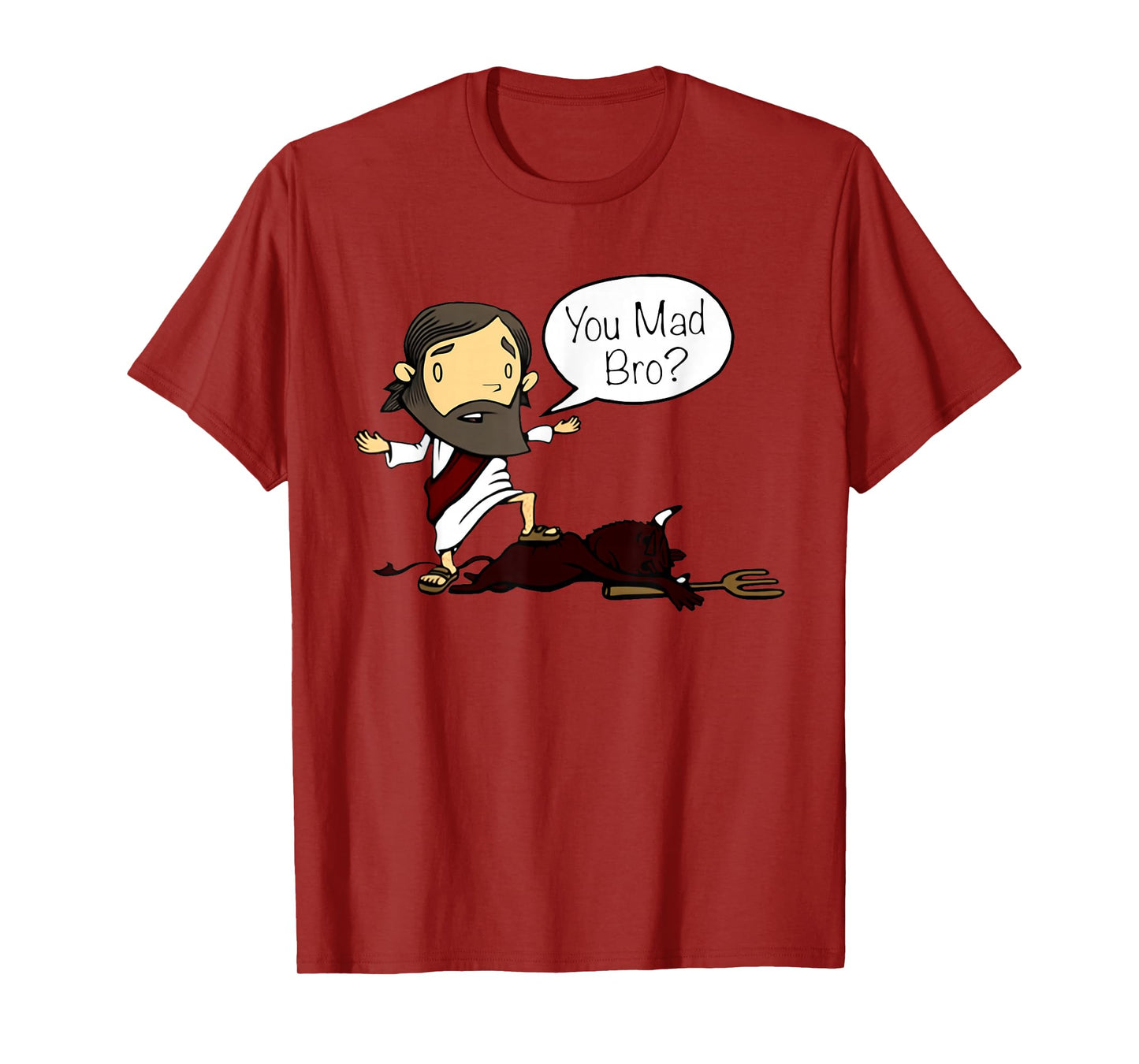 You Mad Bro Funny Jesus Saying Quote for Christian Men Women T-Shirt