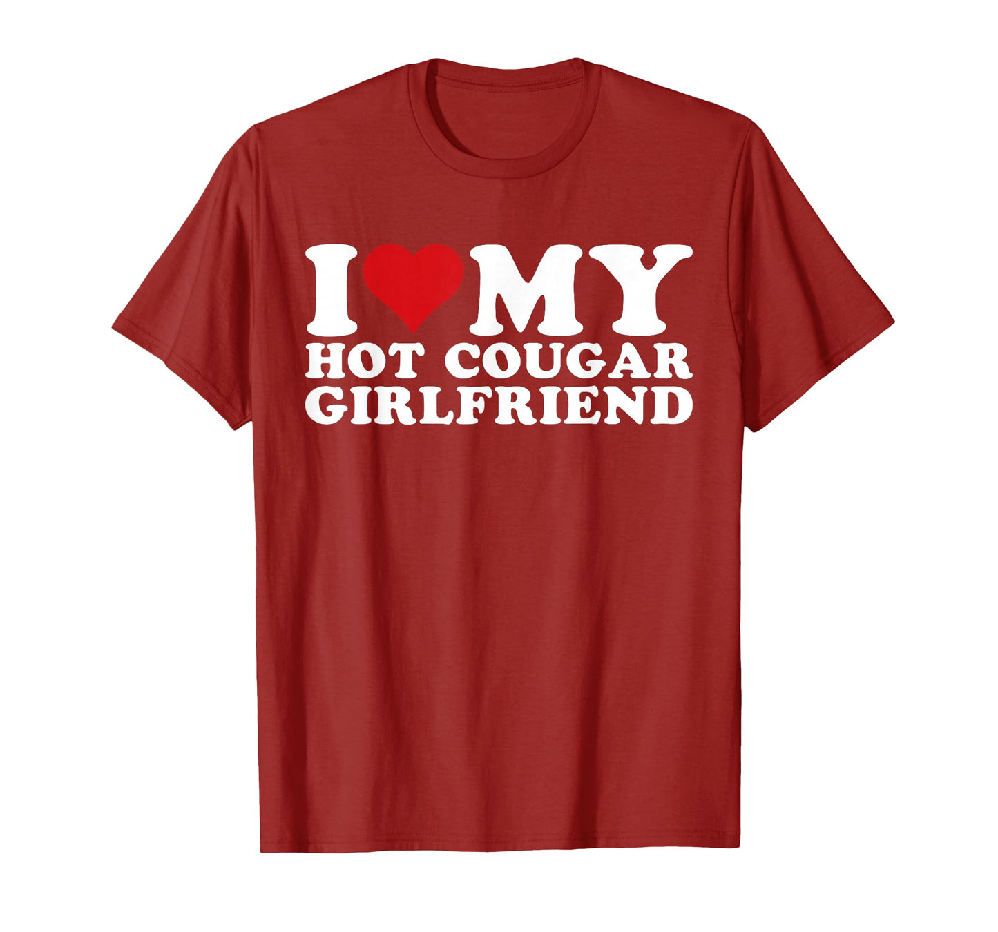 I Love My Cougar Girlfriend I Love My Cougar GF T-Shirt