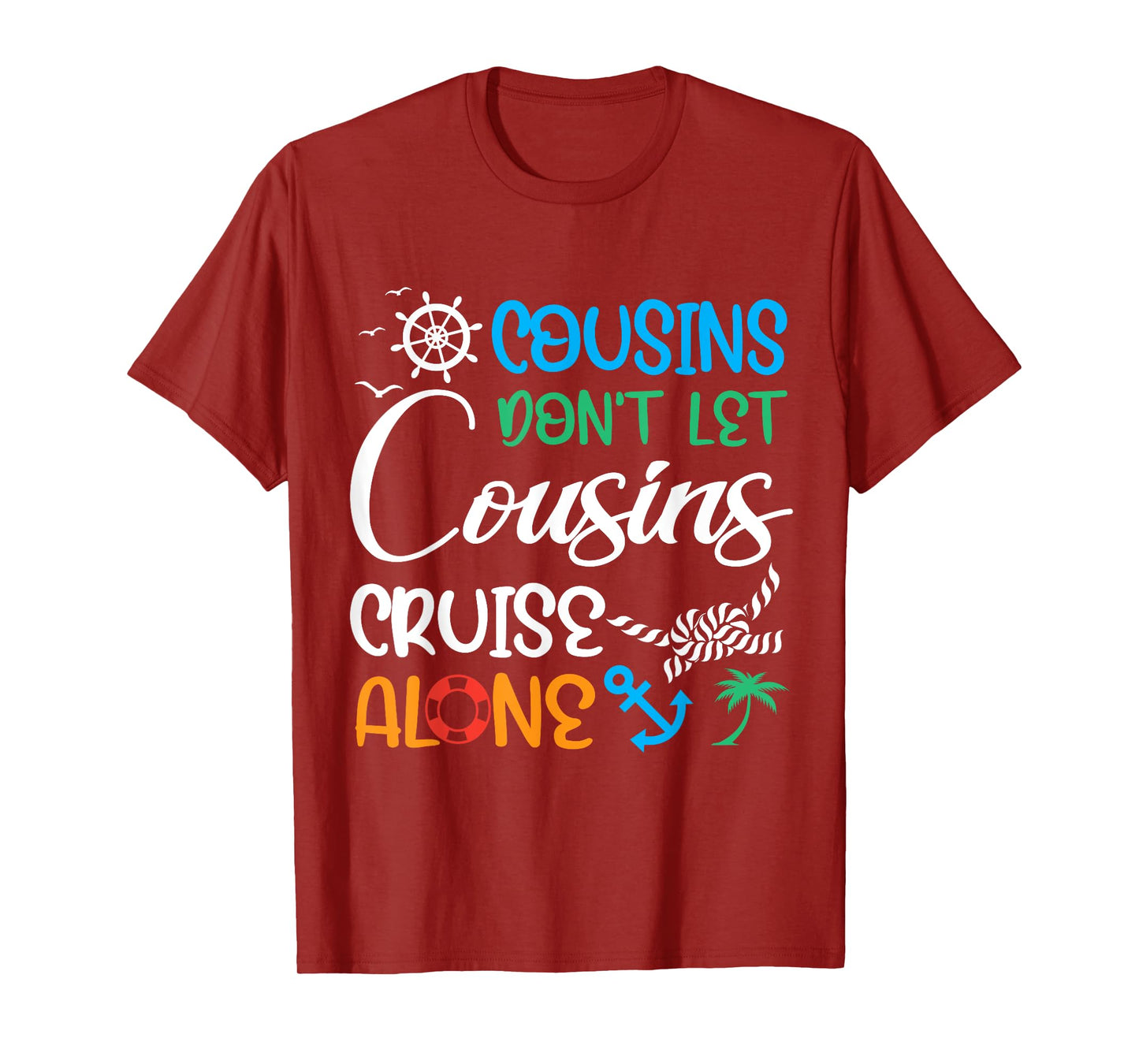 Cousins Don’t Let Cousins Cruise Alone Travelling By Ship T-Shirt