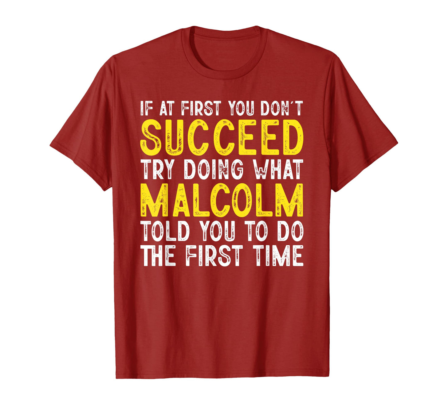Malcolm If At First You Don't Succeed Funny Malcolm Name T-Shirt