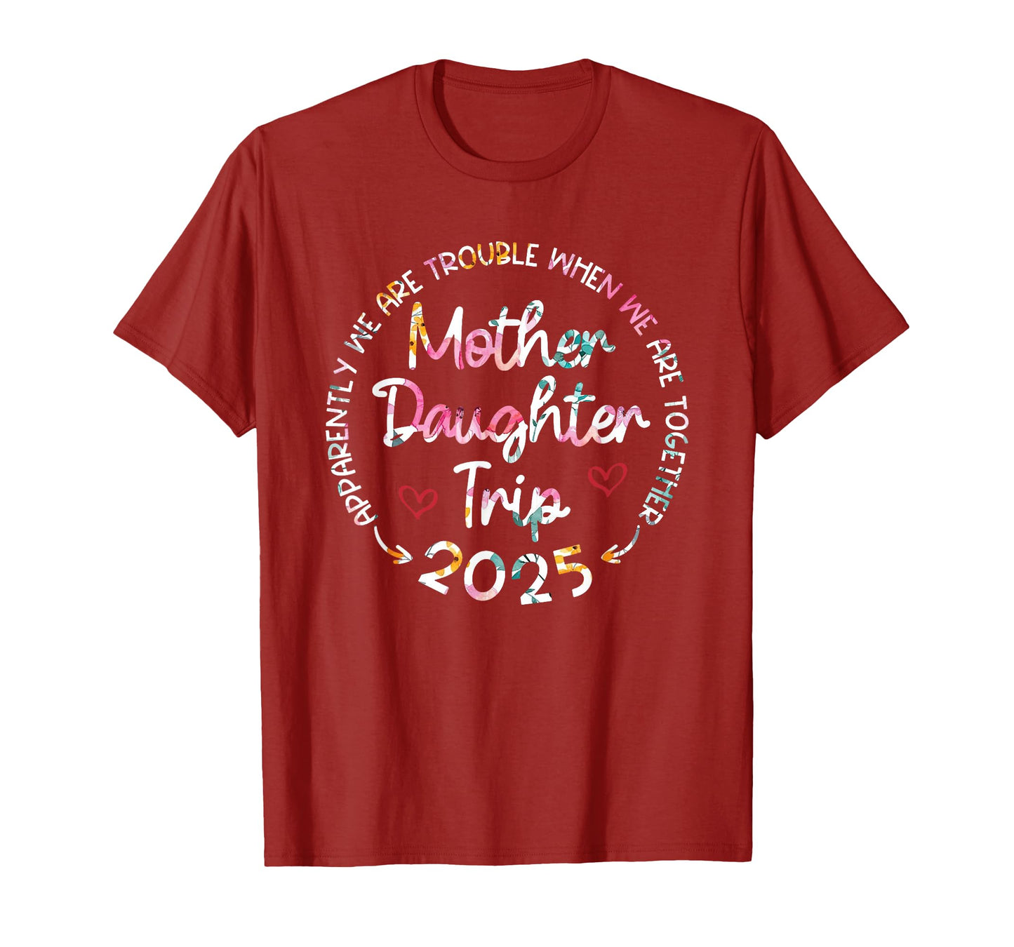 Floral Mother Daughter Trip 2025 Shirts, Mother's Day Funny T-Shirt