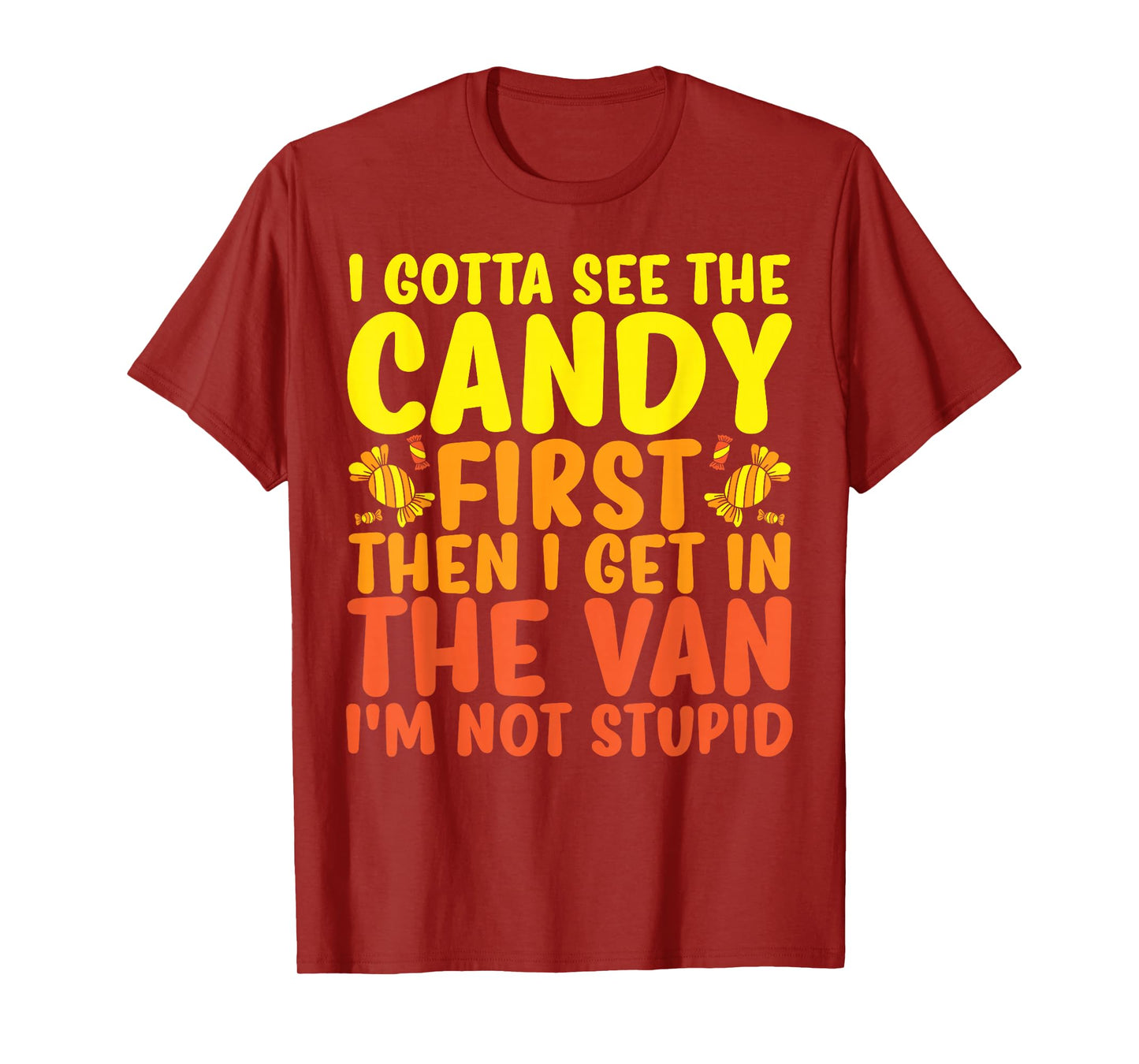 Funny Halloween Costume I Gotta See The Candy First T-Shirt