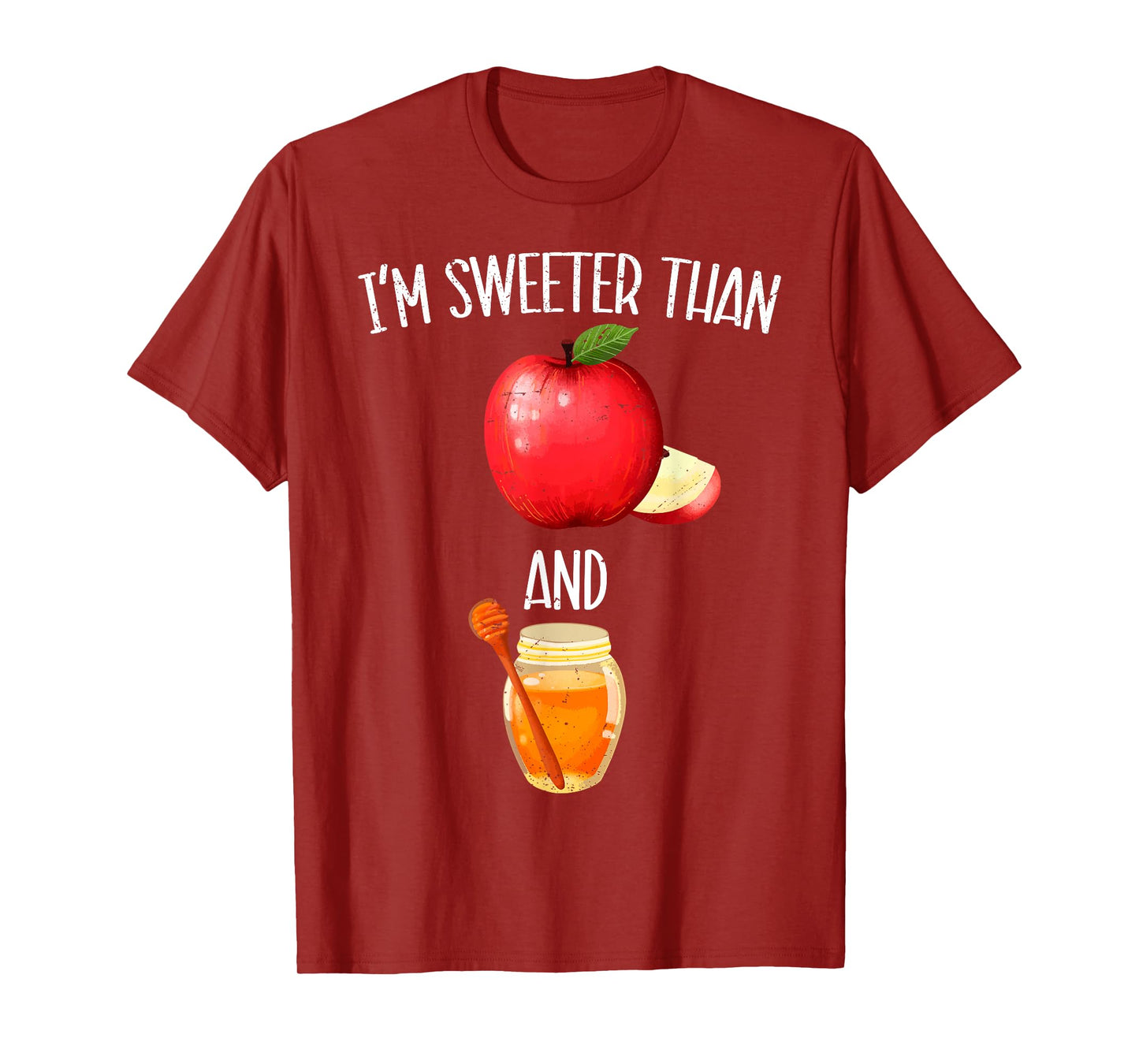 Im Sweeter Than Apple and Honey Jewish New Year Rosh Hashana T-Shirt