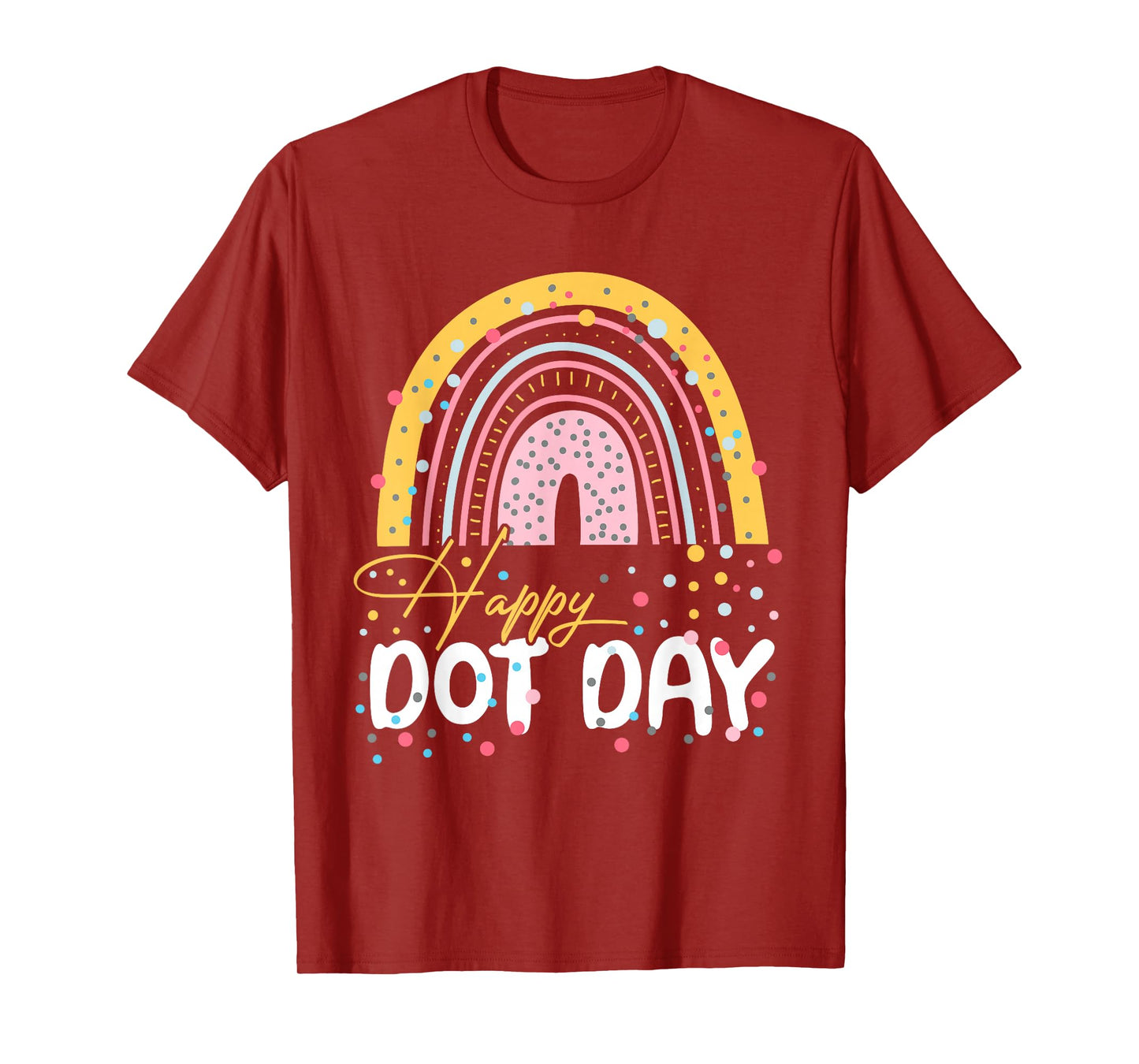 Happy Dot Day Rainbow Colorful Polka Dot For Women Girl Kids T-Shirt