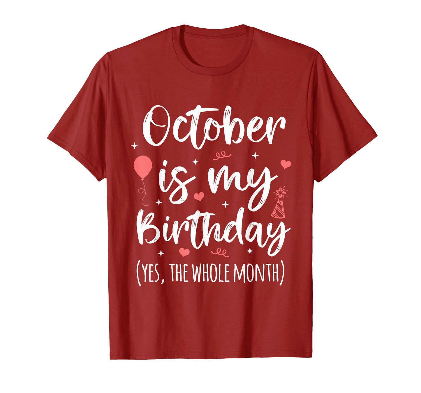 October Is My Birthday Yes The Whole Month T-Shirt