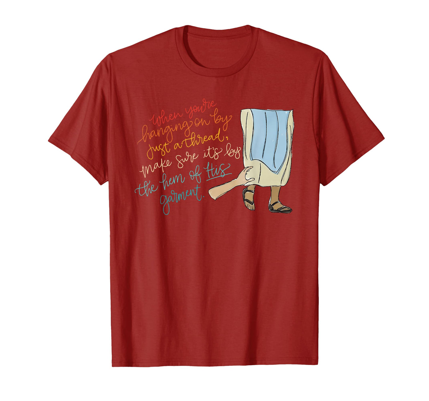 When You're Hanging On By Just A Thread Make Sure Design T-Shirt