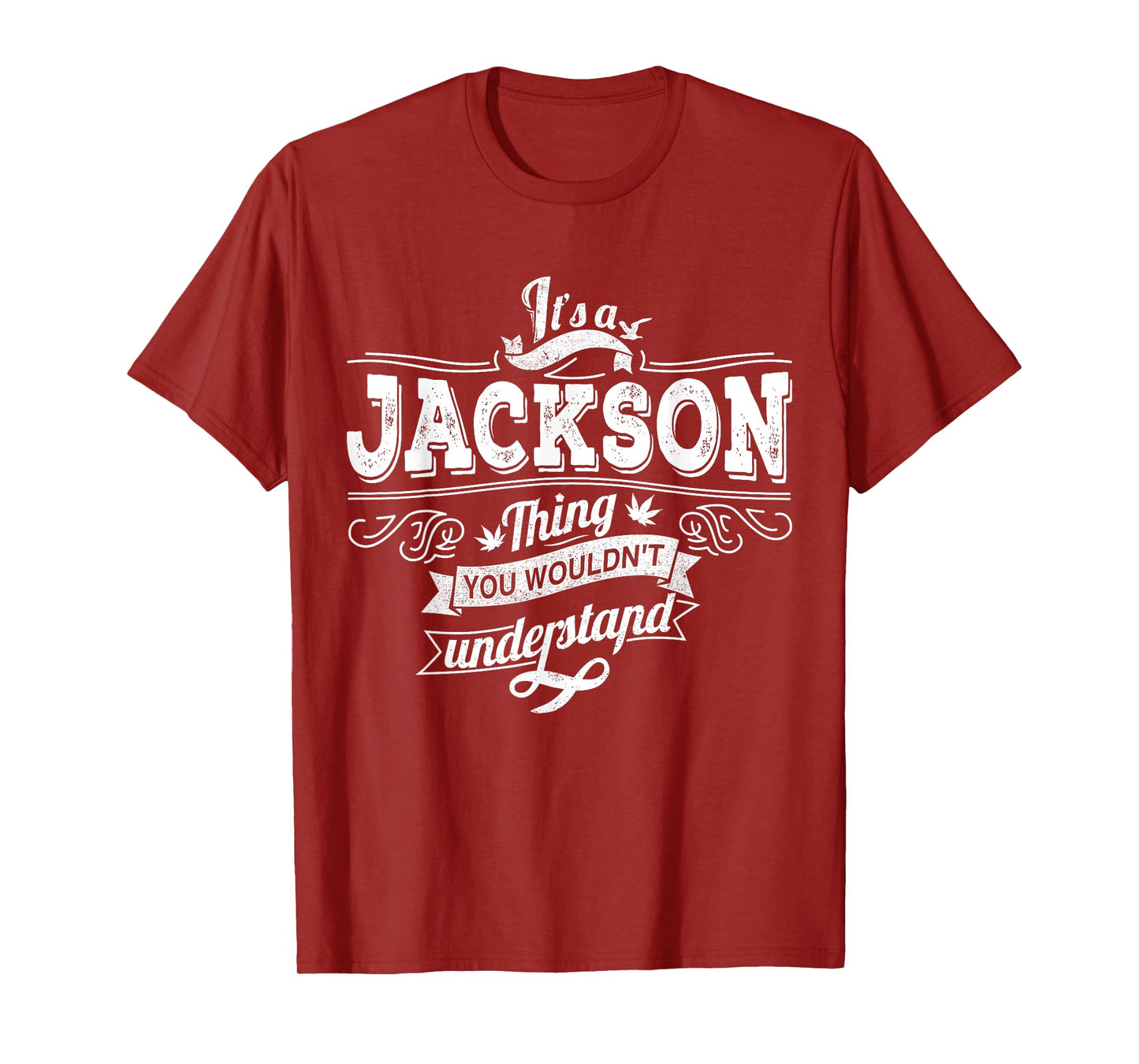 It's A JACKSON Thing You Wouldn't Understand Family Name T-Shirt