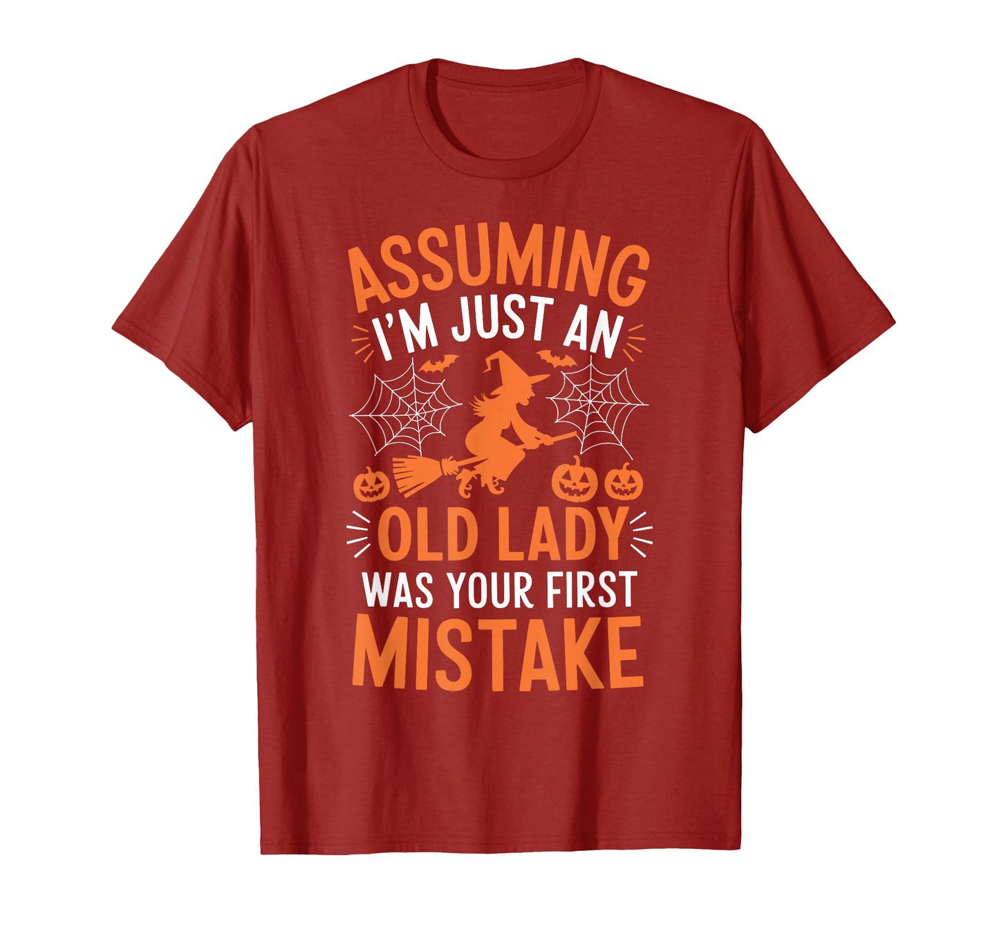 Assuming I'm Just An Old Lady Was Your First Mistake Witch T-Shirt