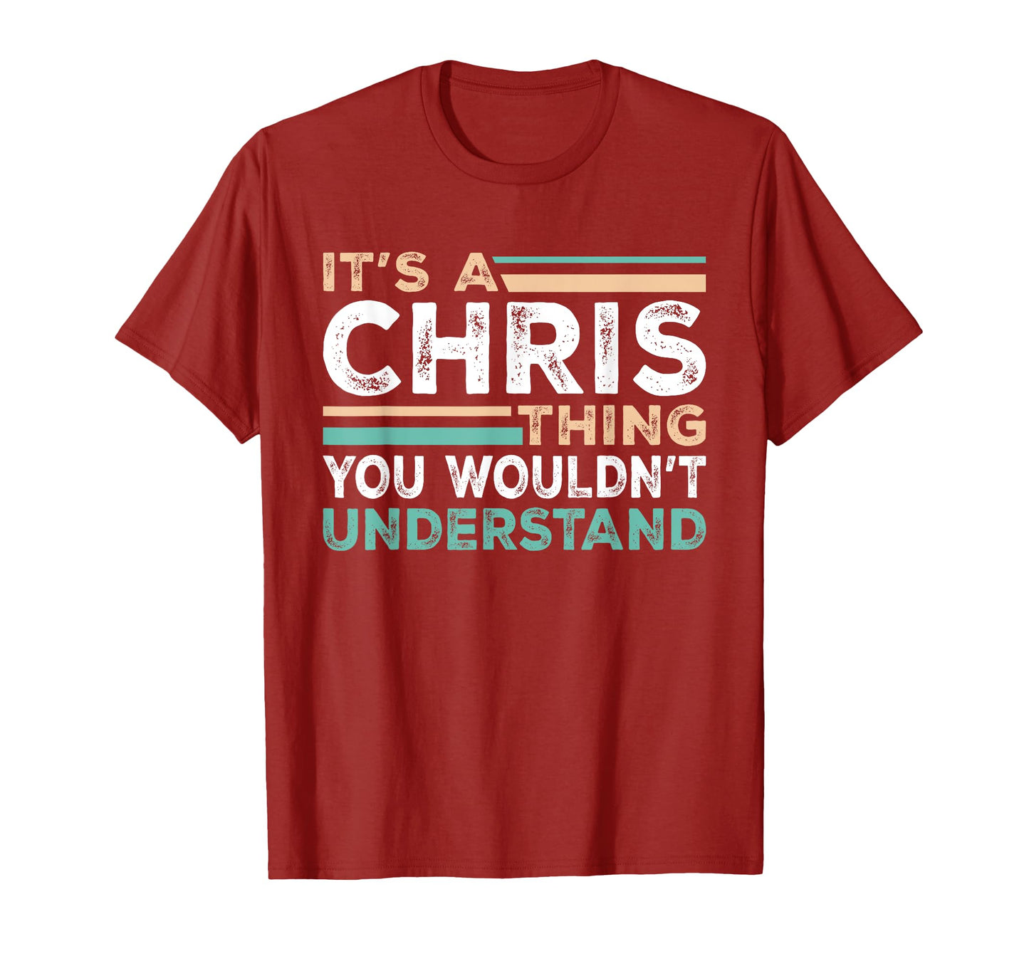 It's A CHRIS Thing You Wouldn't Understand Name Nickname T-Shirt