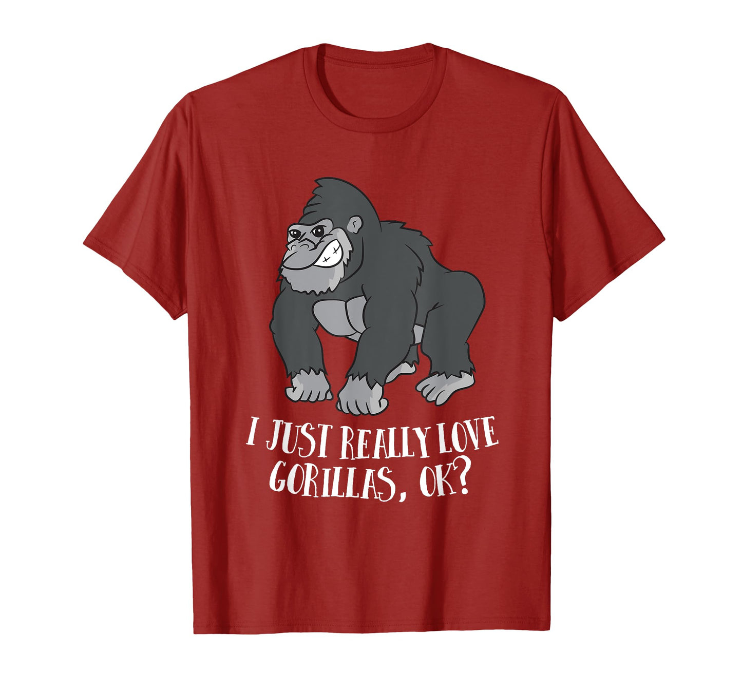 I Just Really Love Gorillas Ok Monkey Funny Gorilla T-Shirt