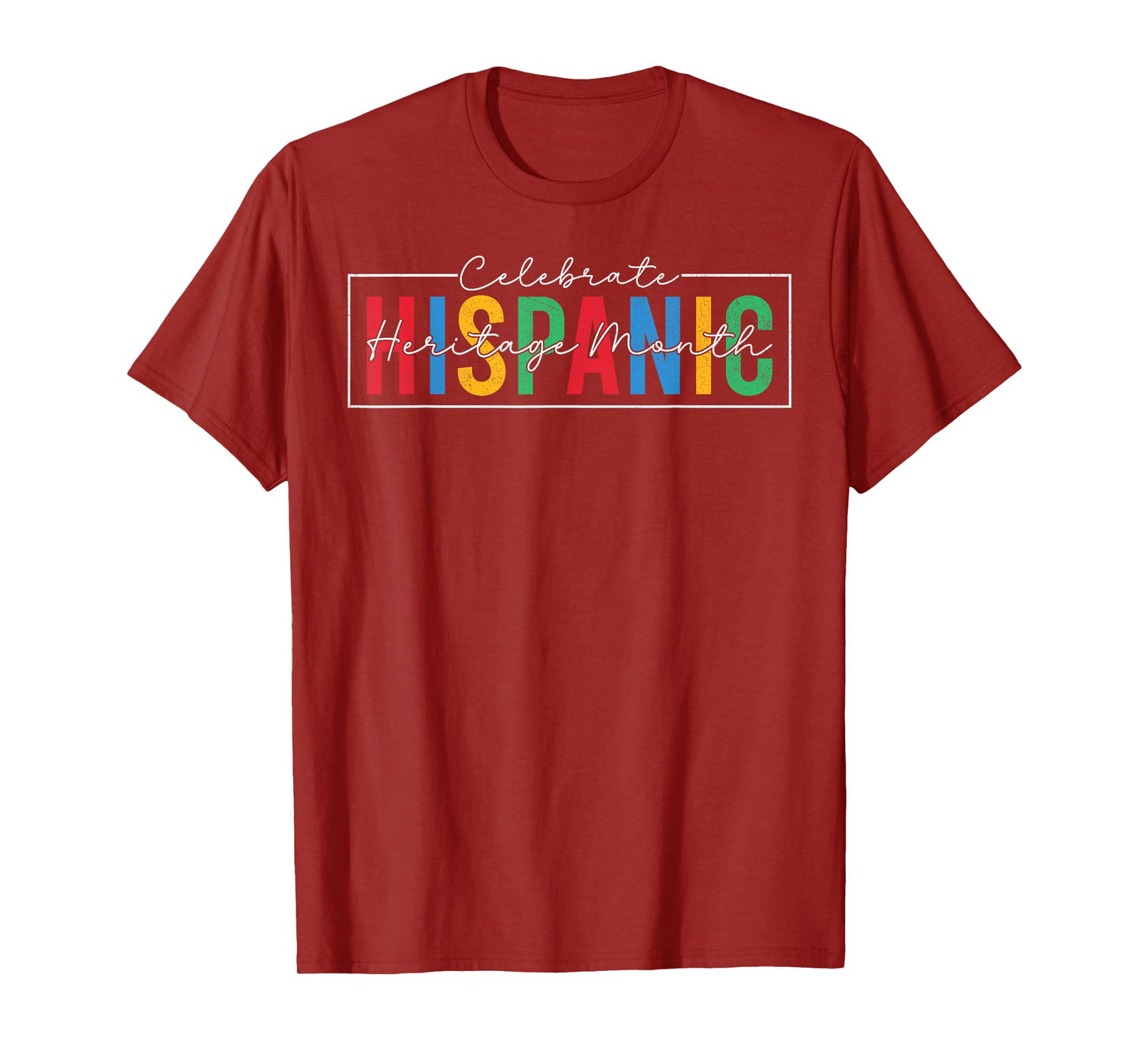Celebrate Hispanic Latino Heritage Month Men Women T-Shirt
