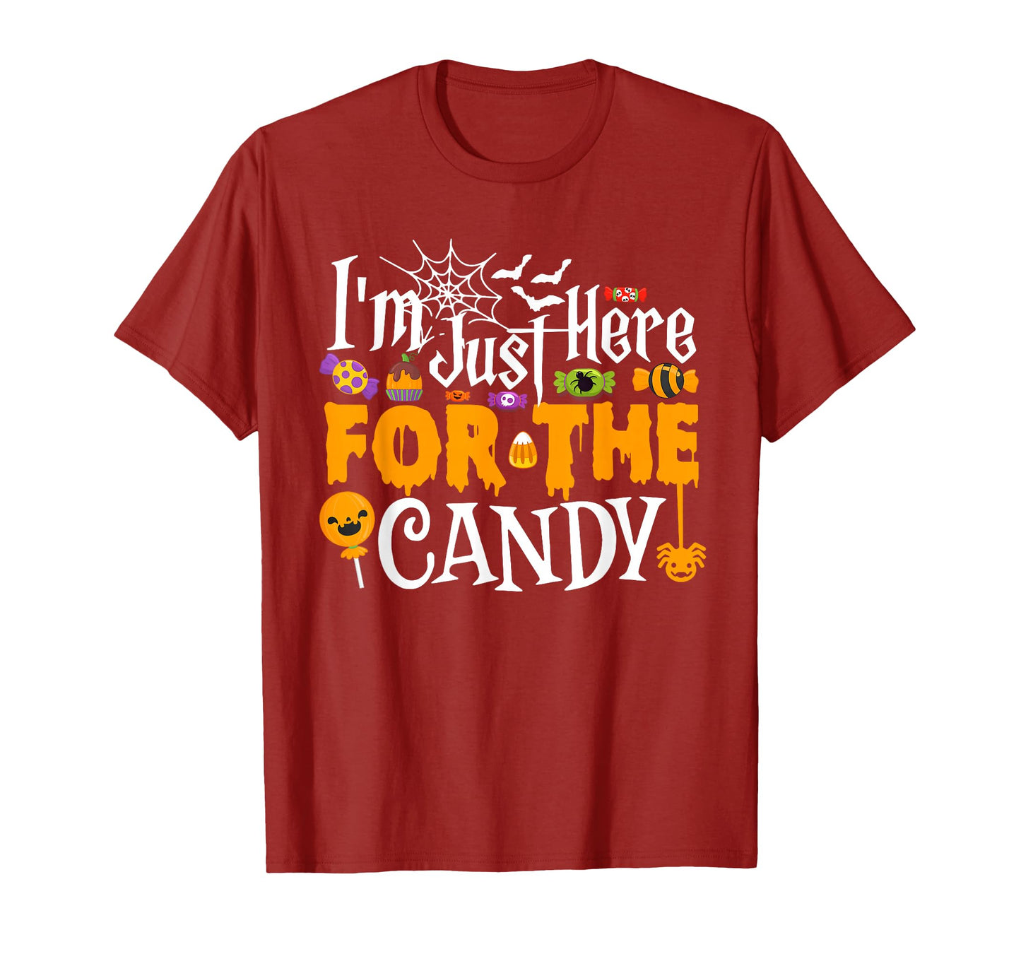 I'm Just Here For The Candy Funny Halloween Costume T-Shirt