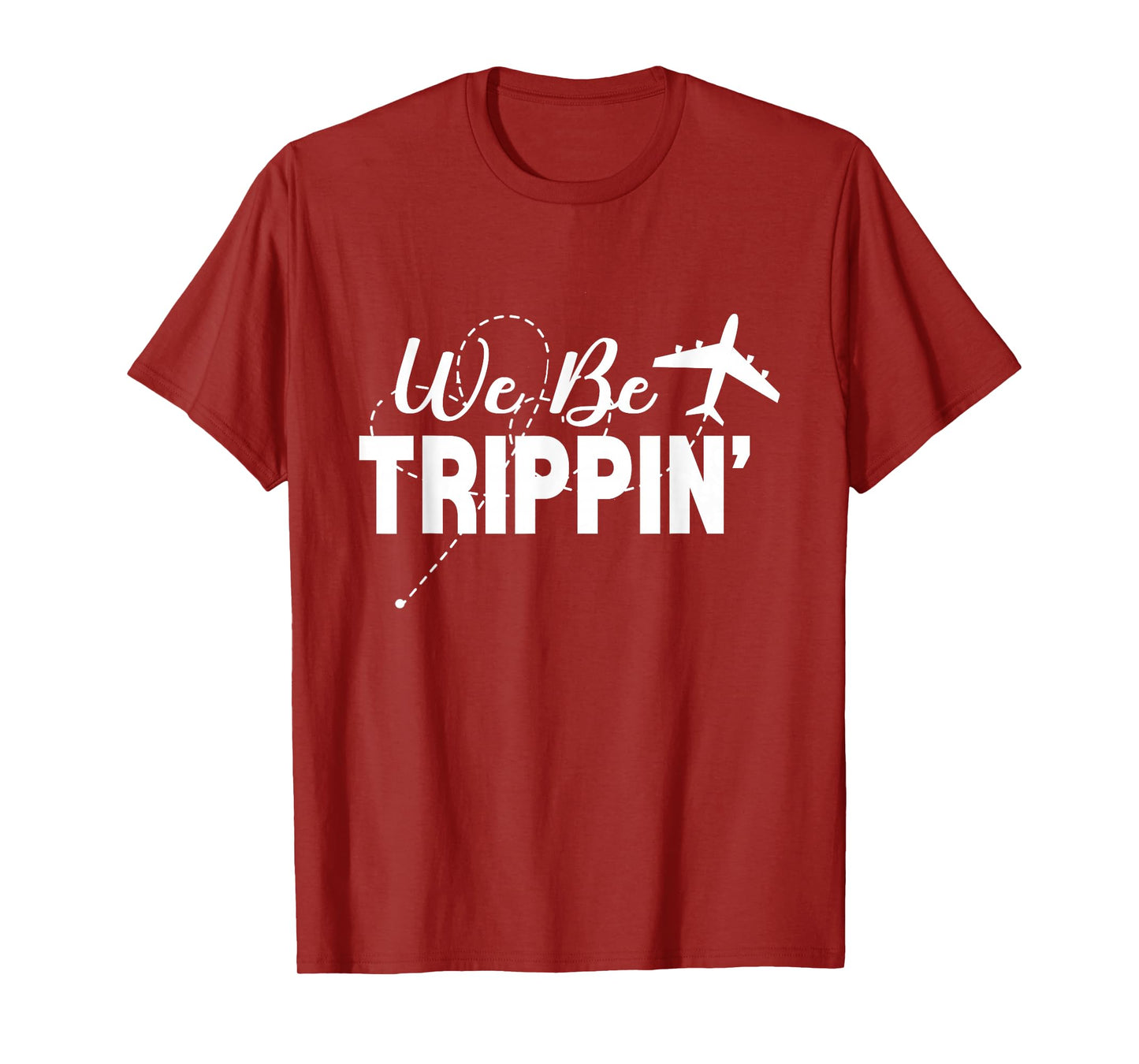 We Be Trippin Funny Travel Vacation Trip Flying T-Shirt