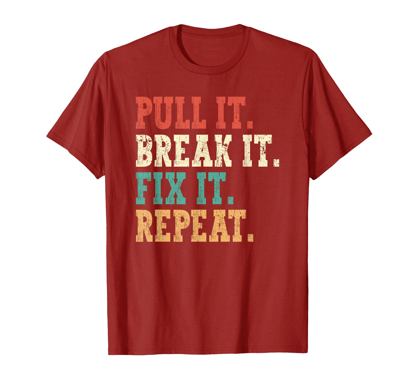 Tractor Pulling Pull It Break t Fix It Repeat Tractor Puller T-Shirt