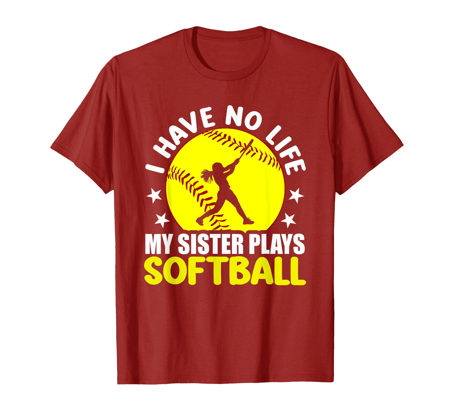 I Have No Life My Sister Plays Softball T-Shirt