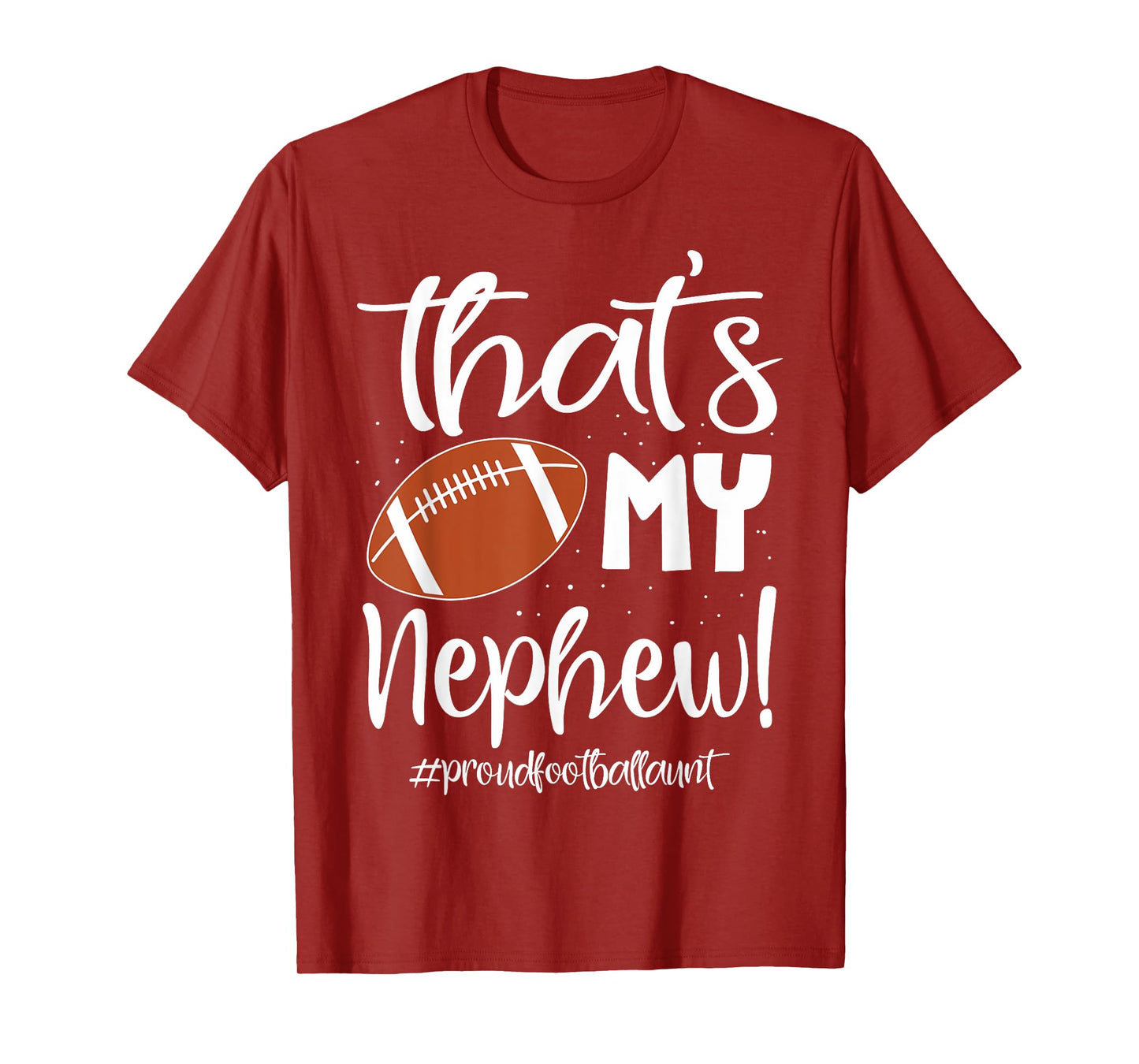 Nephew Football Aunt That's My Nephew Football Aunt T-Shirt