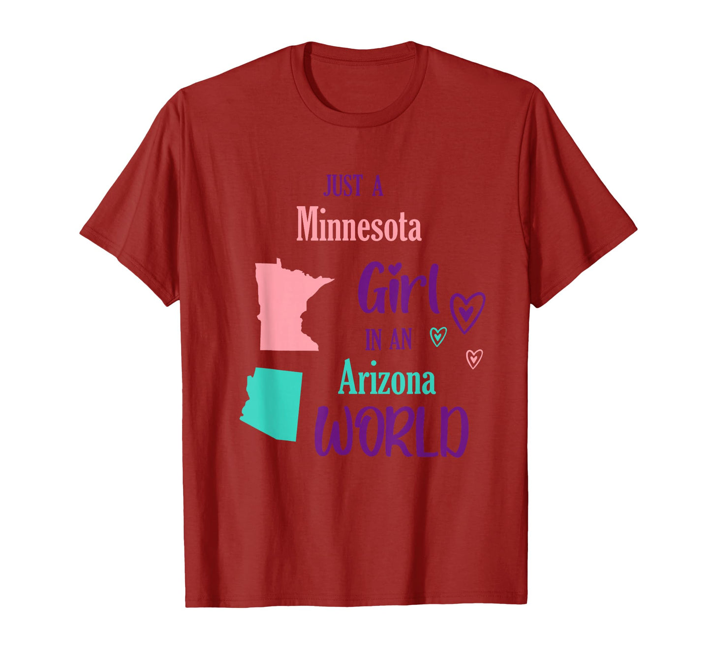 Proud Girl Just a Girl from Minnesota in an Arizona World T-Shirt