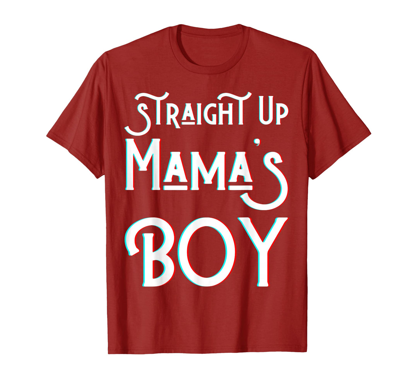 Straight Up Mama's Boy Mom Favorite Twin Funny Mama Boys Son T-Shirt