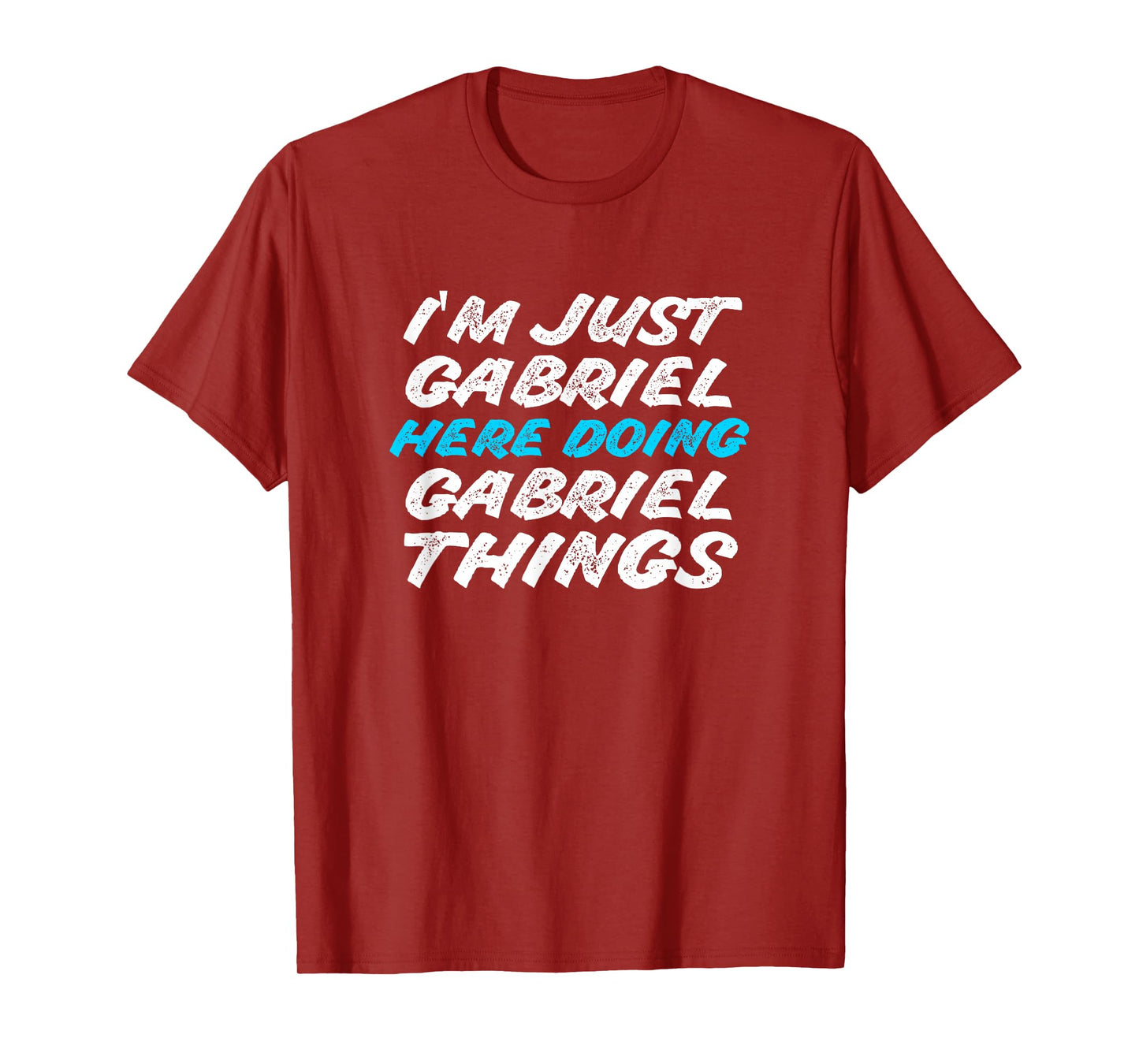 I'm Just Gabriel Here Doing Gabriel Things Funny Name T-Shirt