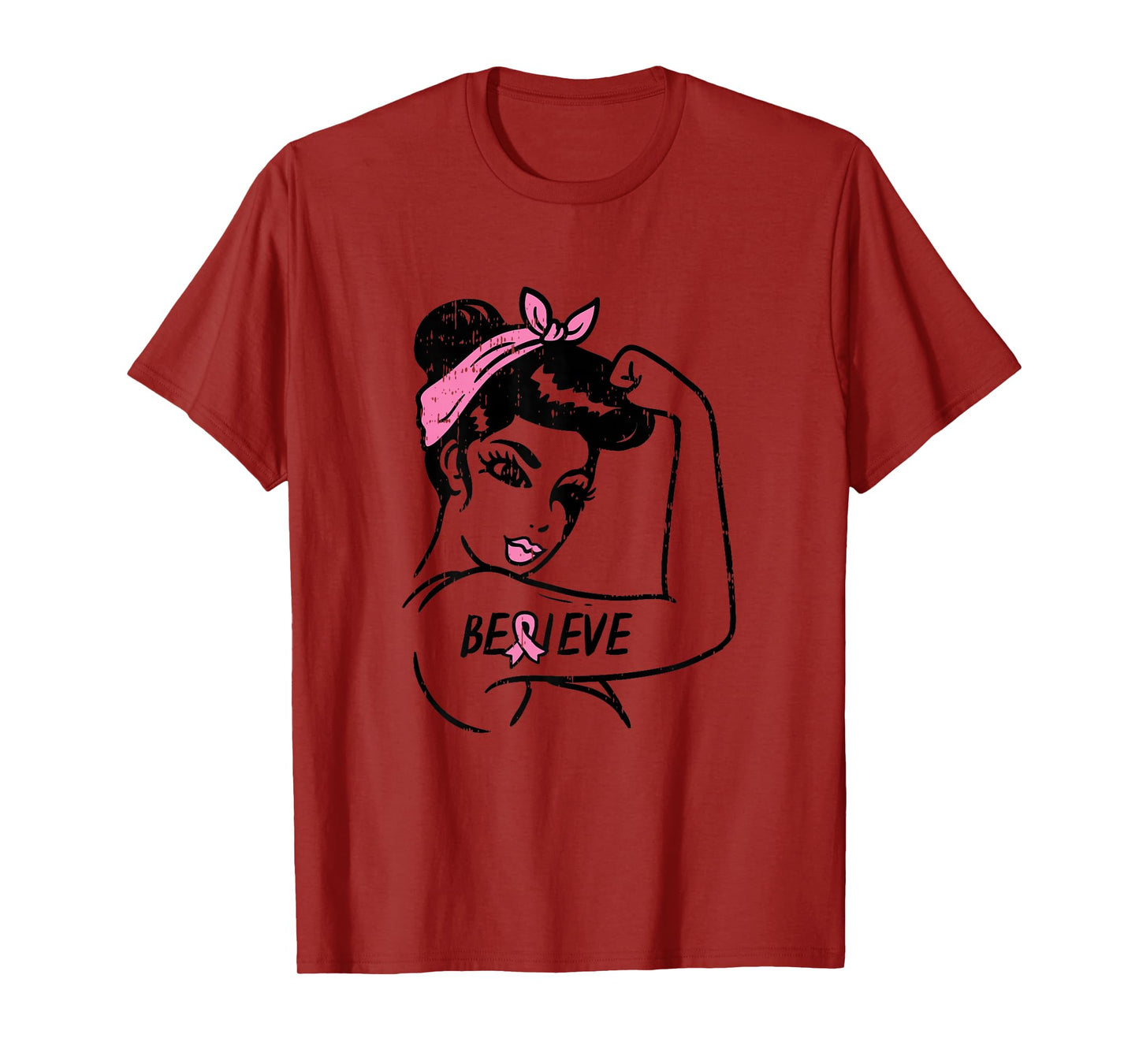 Rosie Riveter Believe Fighting Breast Cancer Awareness Women T-Shirt