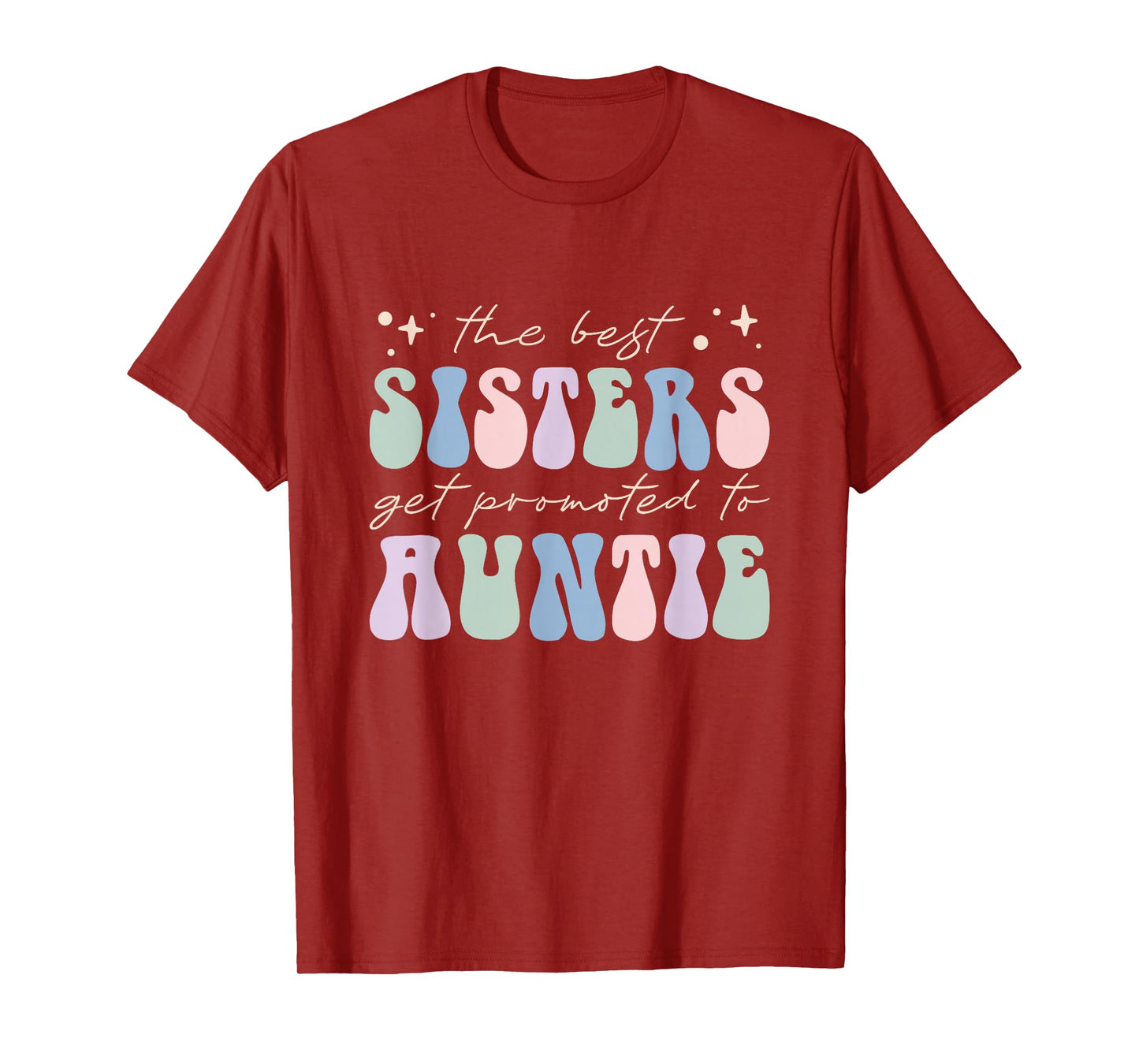 New Aunt The Best Sisters Get Promoted to Auntie T-Shirt