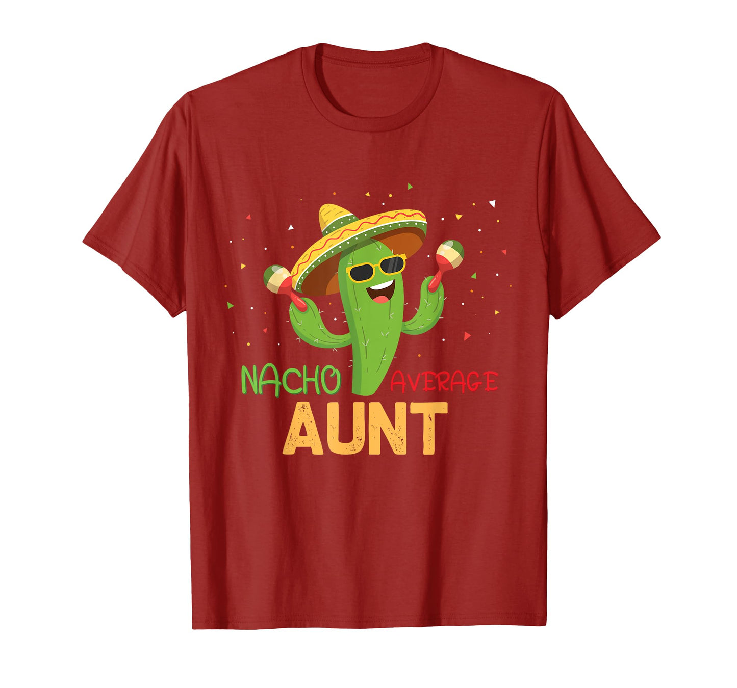 Funny Saying Nacho Average Aunt Humor Gifts Mexican women T-Shirt