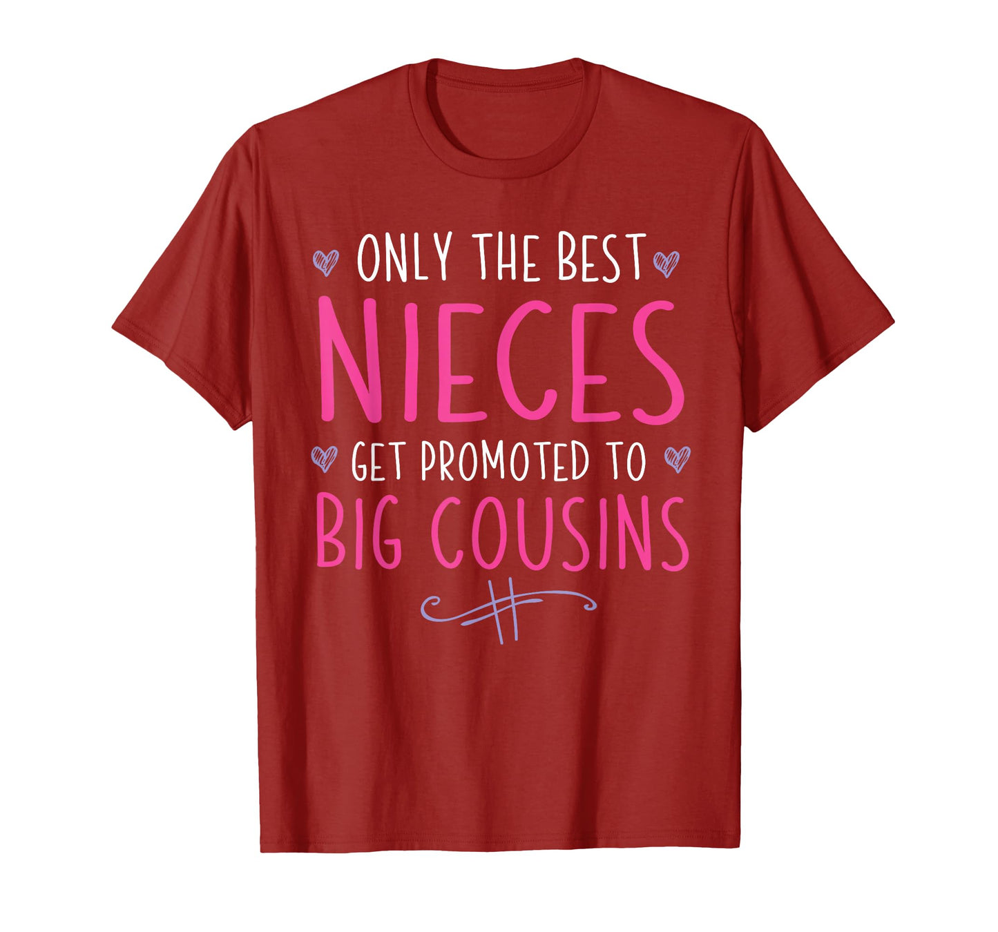 Only the Best Nieces Become Big Cousins T-Shirt