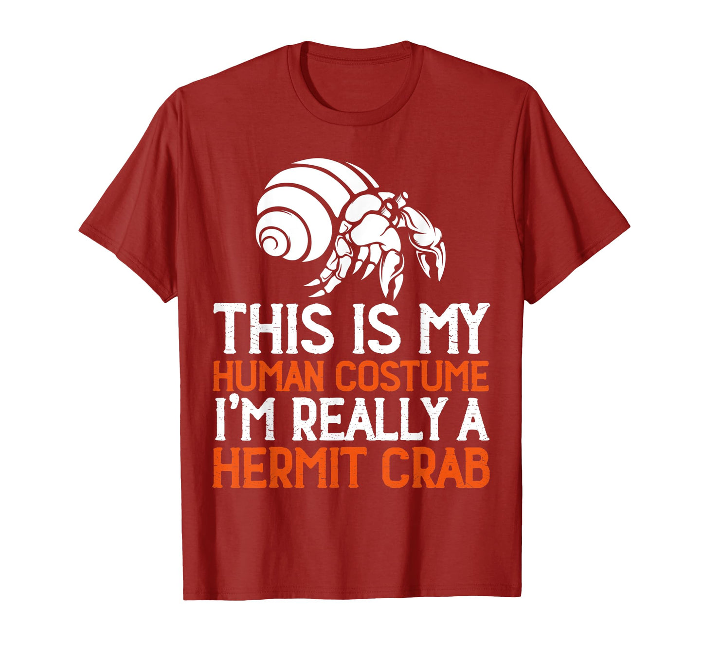 This Is My Human Costume I'm Really A Hermit Crab T-Shirt