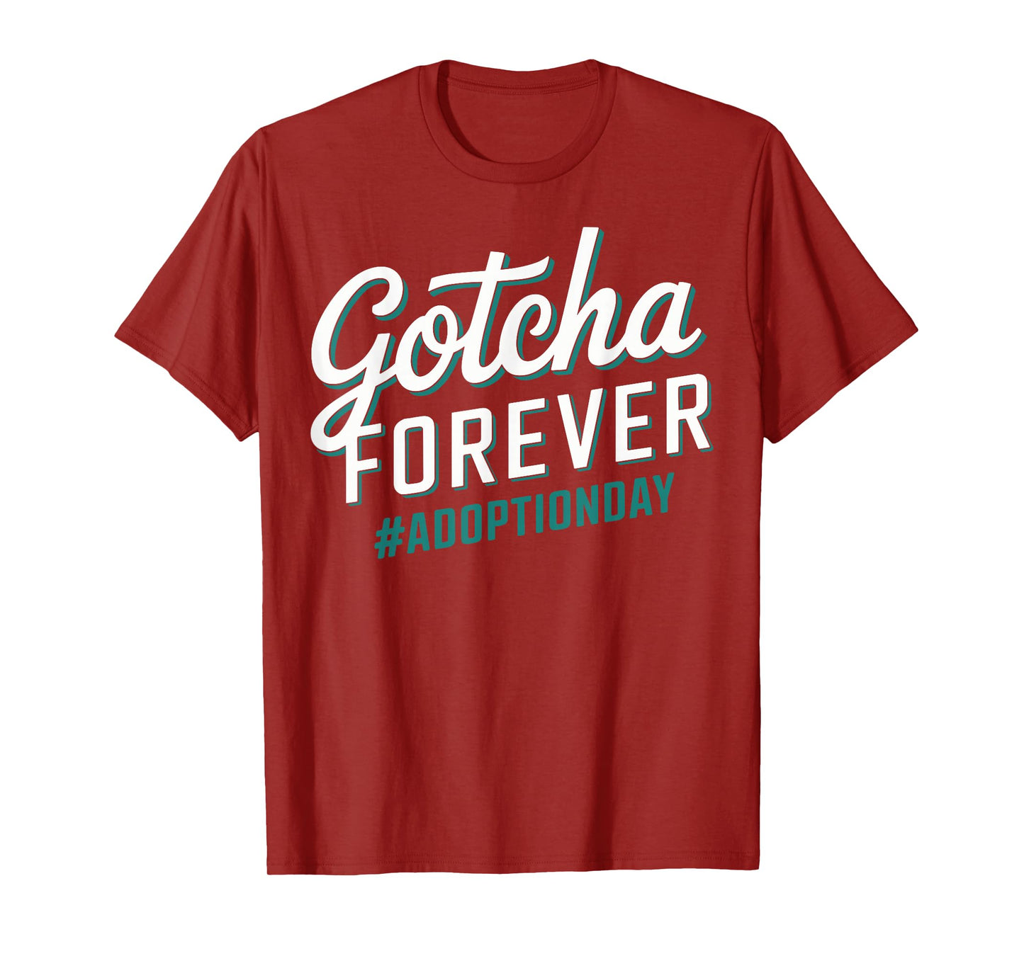 Gotcha Forever Adoption Day Family T-Shirt