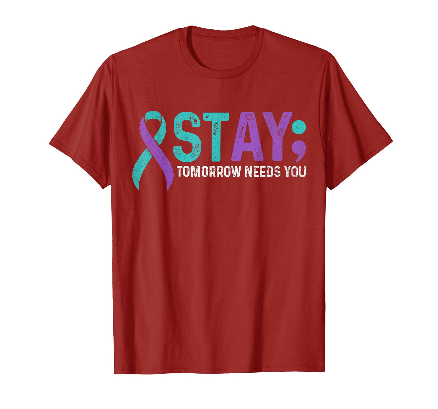 Stay Tomorrow Needs You Suicide Prevention Awareness Support T-Shirt